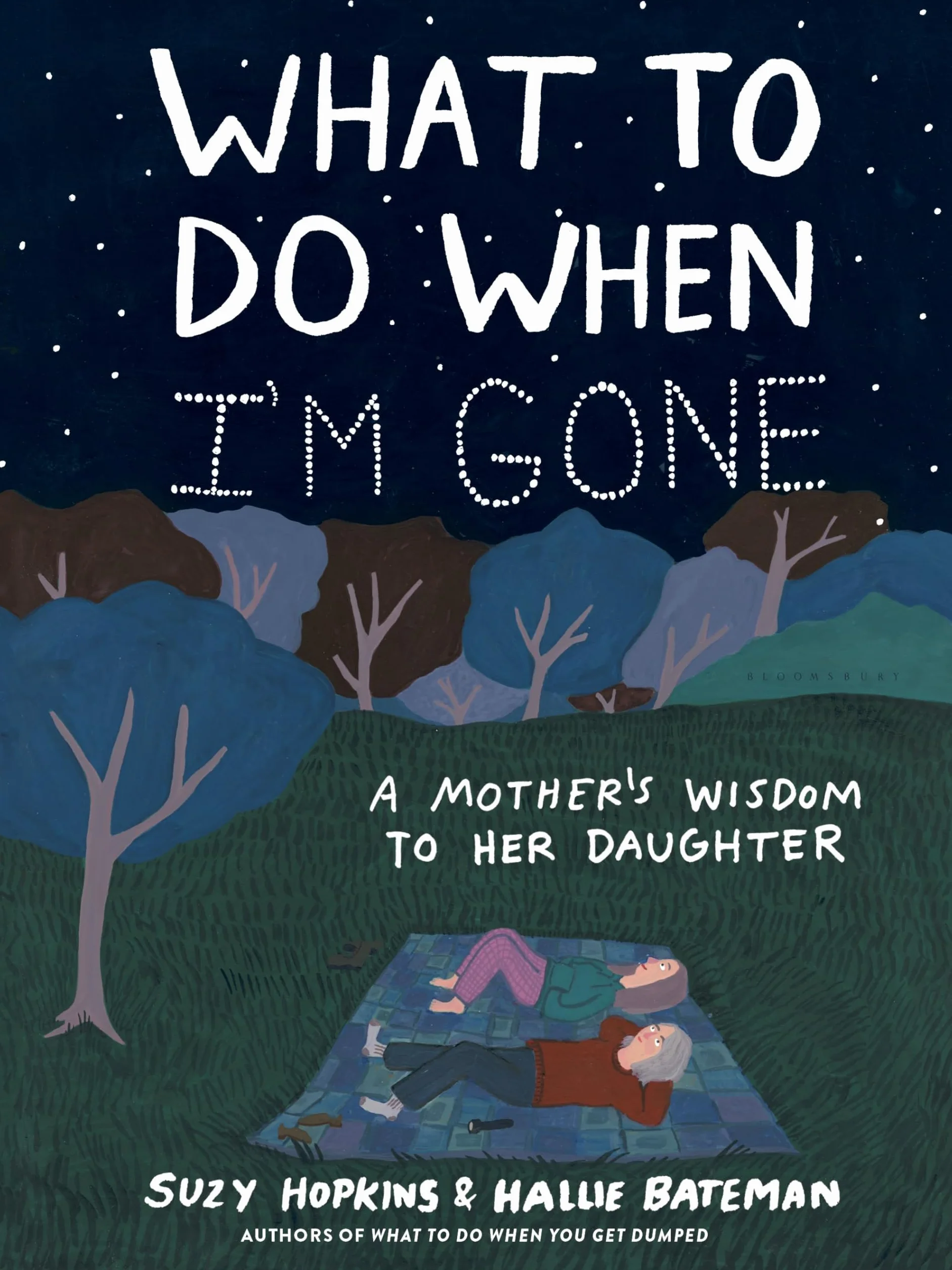 What to Do When I'm Gone: A Mother's Wisdom to Her Daughter