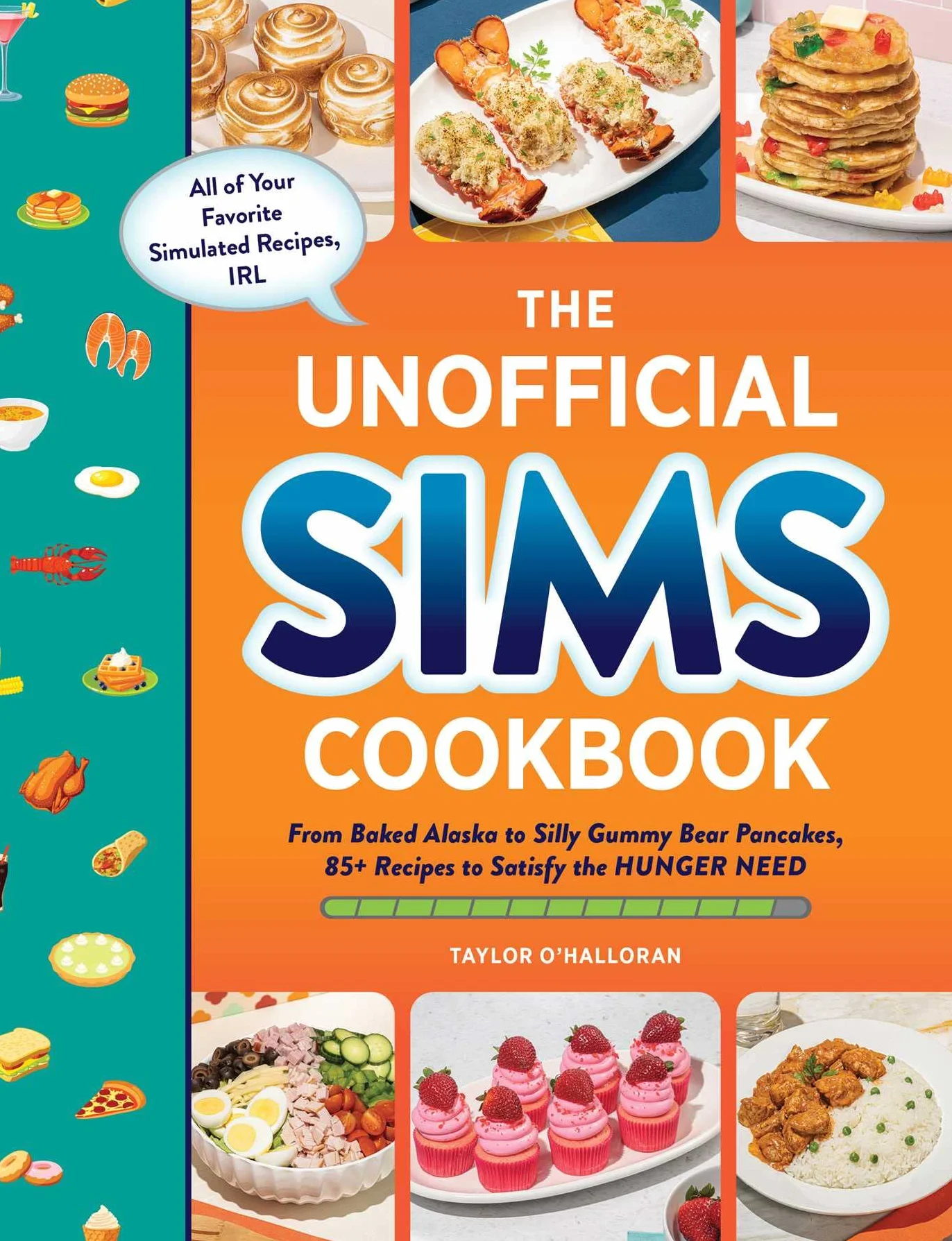 The Unofficial Sims Cookbook: From Baked Alaska to Silly Gummy Bear Pancakes, 85+ Recipes to Satisfy the Hunger Need