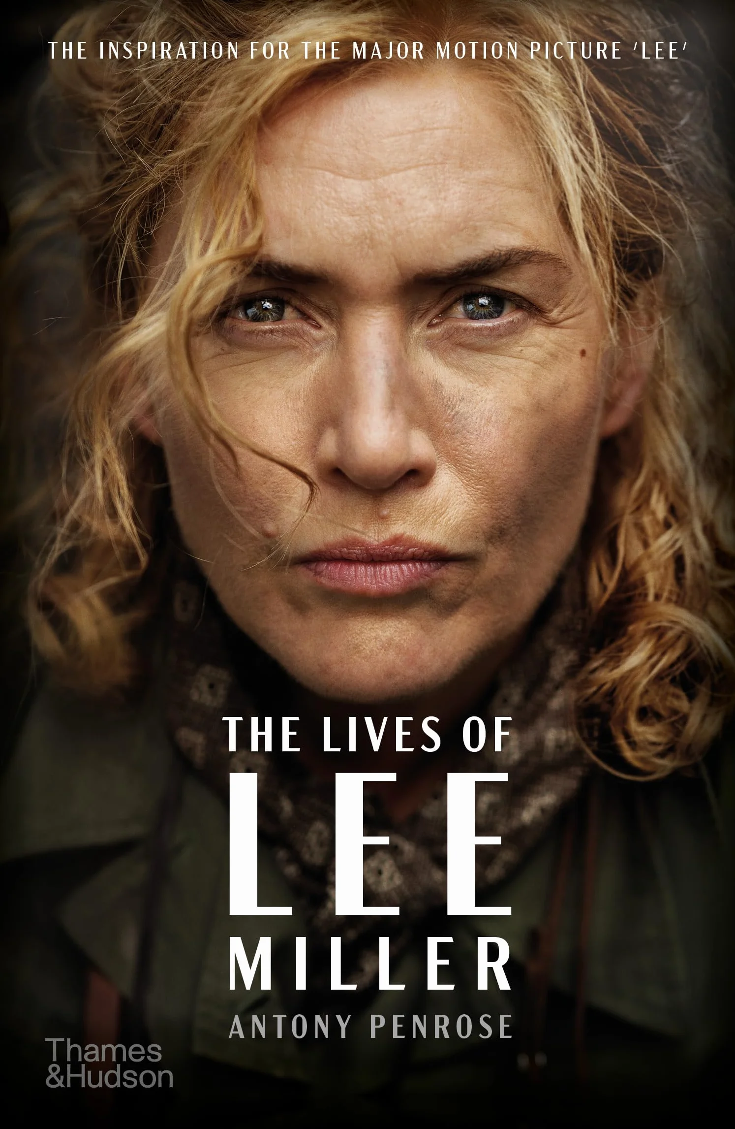 The Lives of Lee Miller, 7th ed (avec la couverture du film) /anglais: The Inspiration for the Major Motion Picture Lee