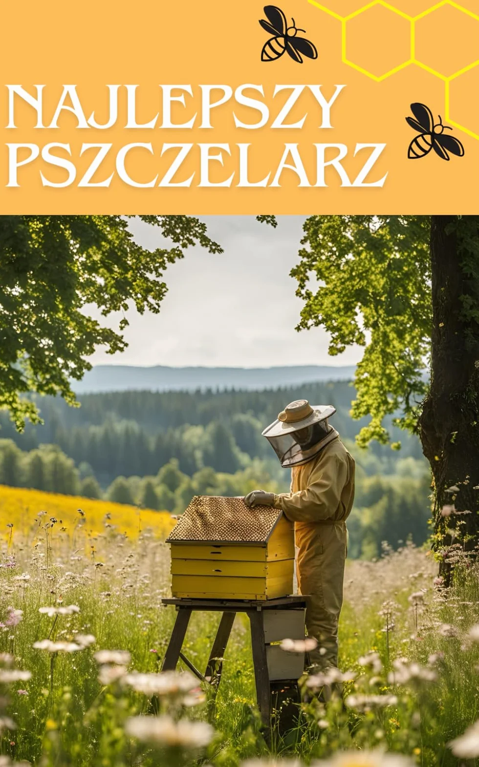 Najlepszy pszczelarz: Sprawdzony przewodnik po produkcji miodu i zarządzaniu ulami dla początkujących i profesjonalnych pszczelarzy | Podstawowe i ... przetwarzania miodu we wlasnej pasiece: 1