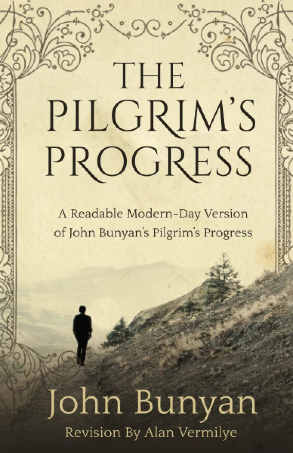The Pilgrim's Progress: A Readable Modern-Day Version of John Bunyan’s Pilgrim’s Progress (Revised and easy-to-read)