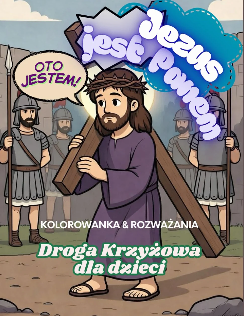 Jezus jest Panem, Droga Krzyżowa dla dzieci, Kolorowanka i Rozważania. wiara katolicka