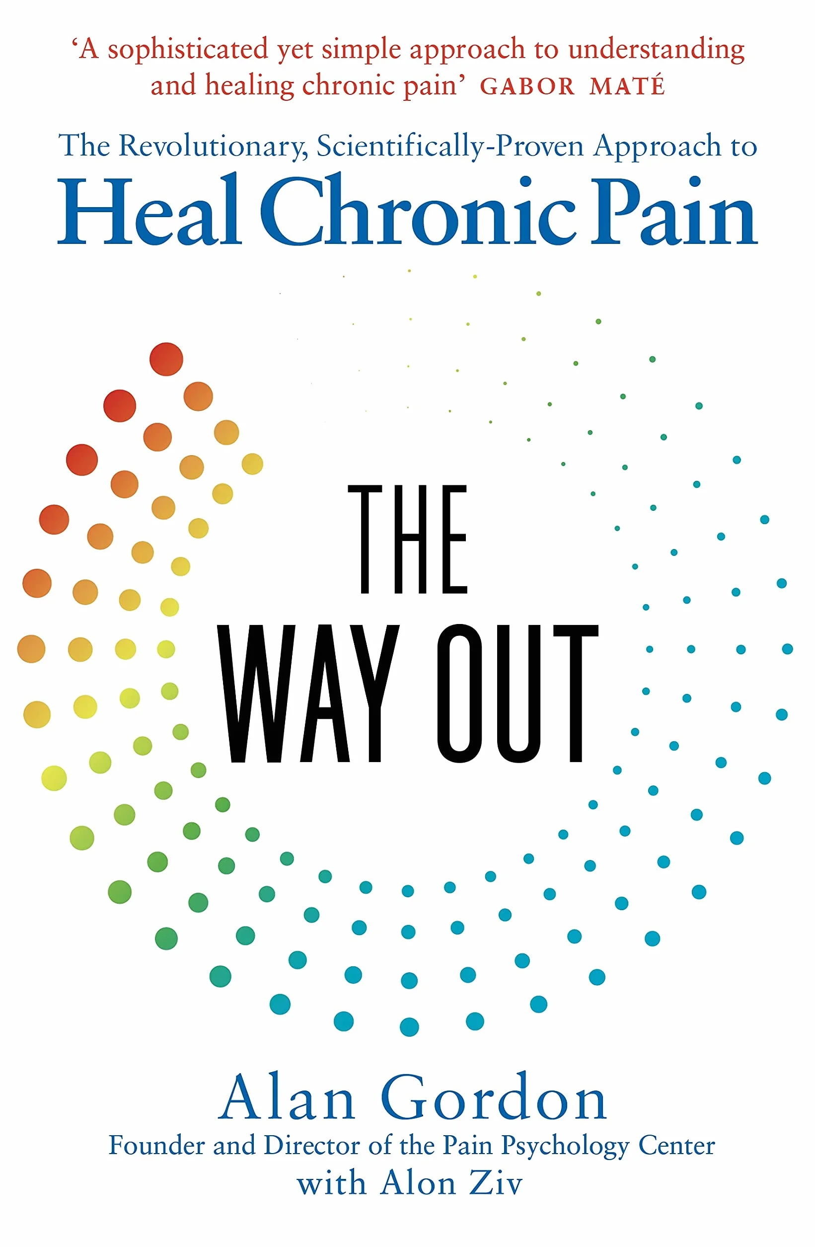 The Way Out: The Revolutionary, Scientifically Proven Approach to Heal Chronic Pain