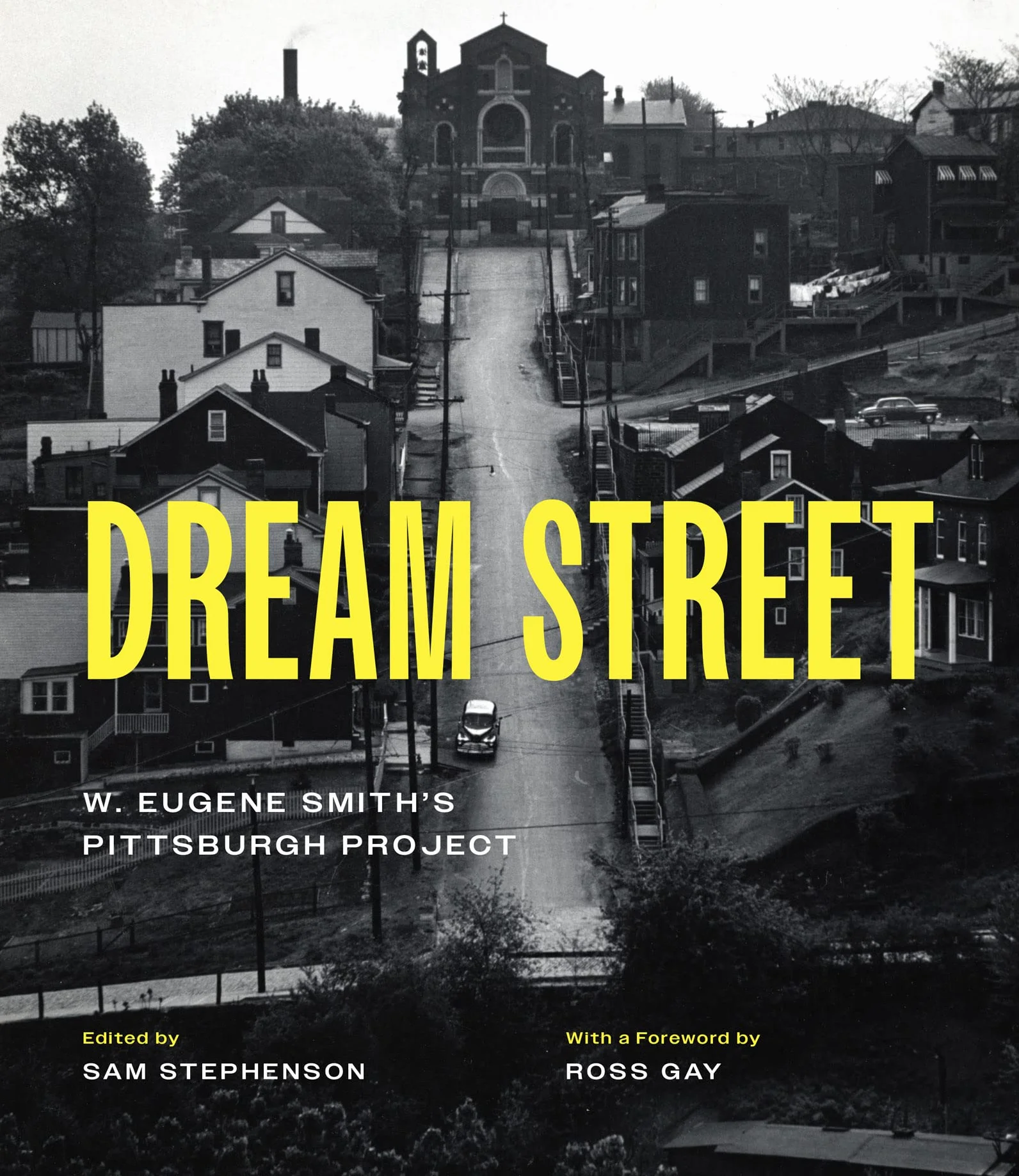 Dream Street: W. Eugene Smith's Pittsburgh Project