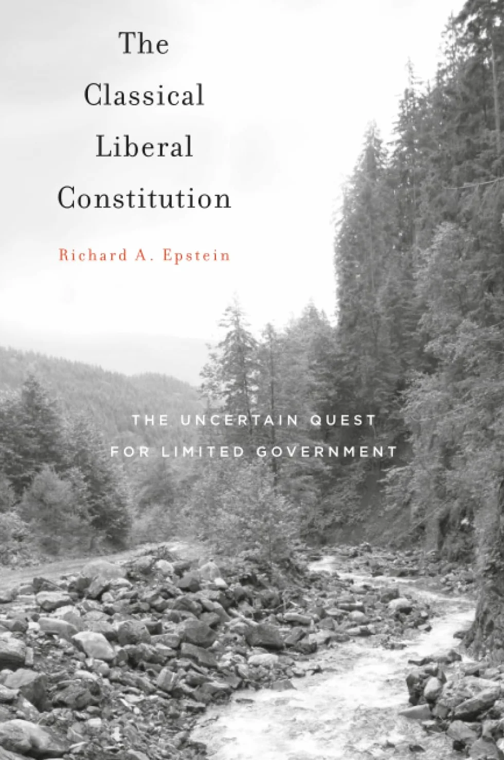 Classical Liberal Constitution: The Uncertain Quest for Limited Government