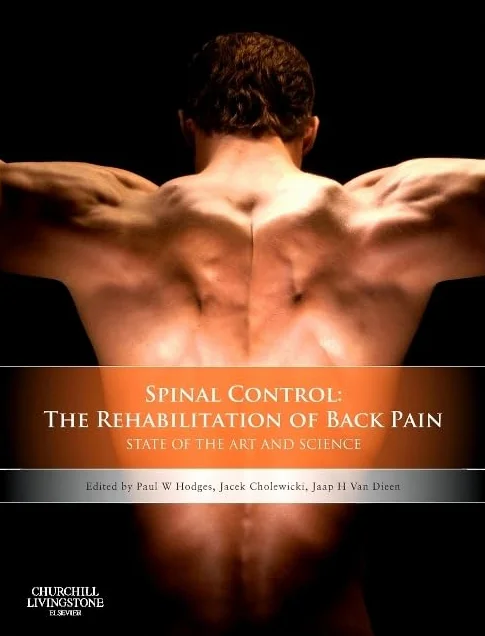 Spinal Control: The Rehabilitation of Back Pain: State of the Art and Science