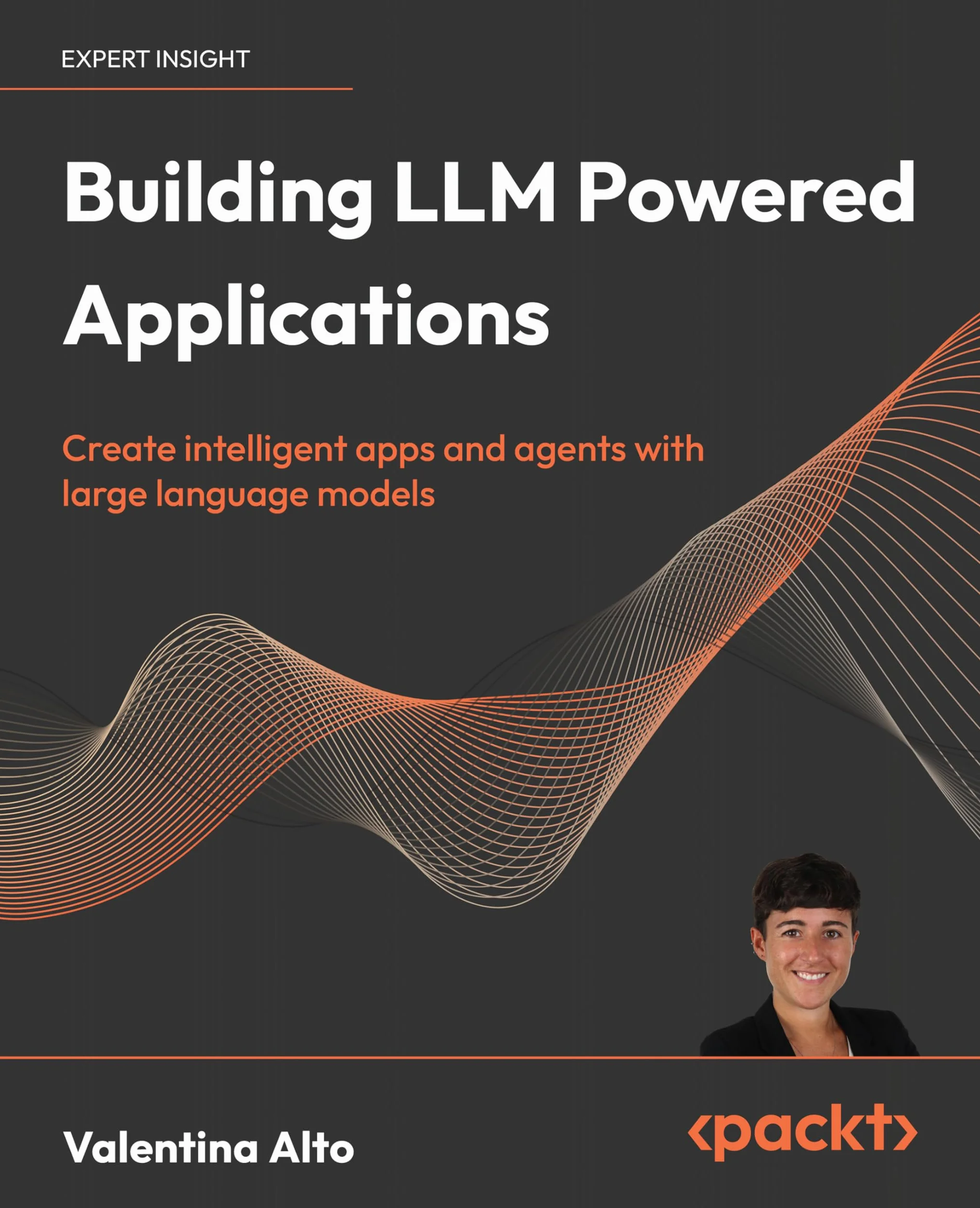 Building LLM Powered Applications: Create intelligent apps and agents with large language models