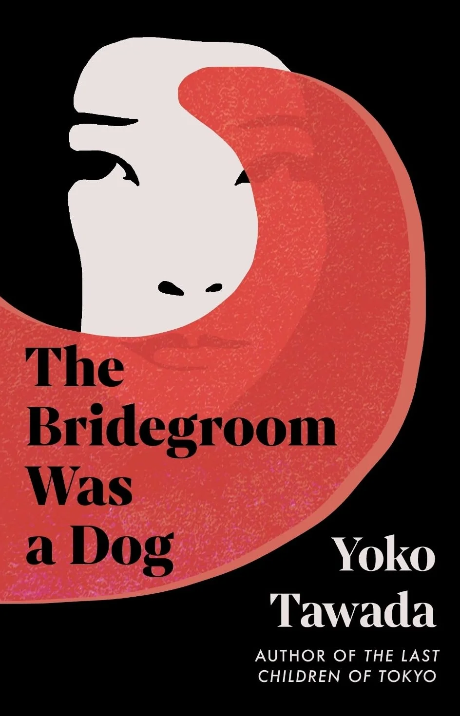 The Bridegroom Was a Dog: Yoko Tawada