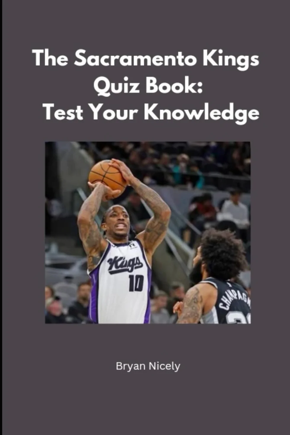 The Sacramento Kings Quiz Book: Test Your Knowledge