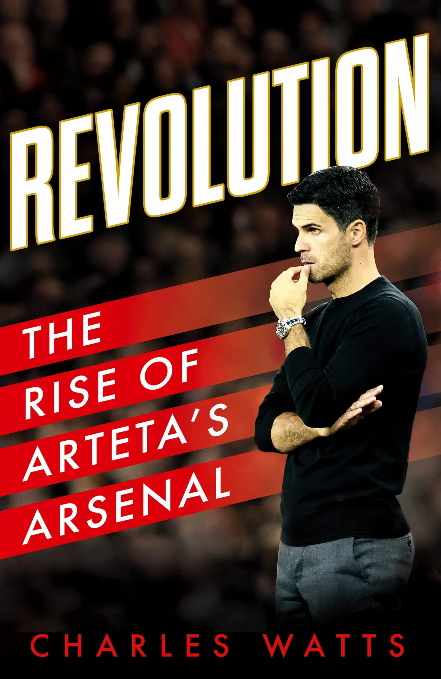 Revolution: The new sports biography revealing the incredible true story of Mikel Arteta’s success at Arsenal football club
