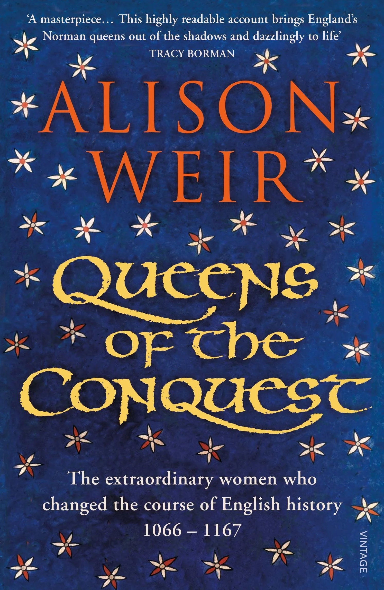 Queens of the Conquest: The extraordinary women who changed the course of English history 1066 - 1167