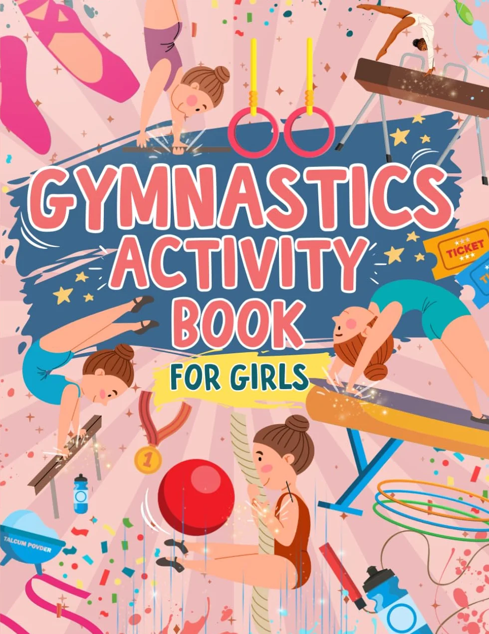 Gymnastics Activity Book For Girls: Fun Gymnast Workbook, Includes Mazes, Word Searches, Coloring And MORE | Ideal For Ages 4, 5, 6, 7, 8