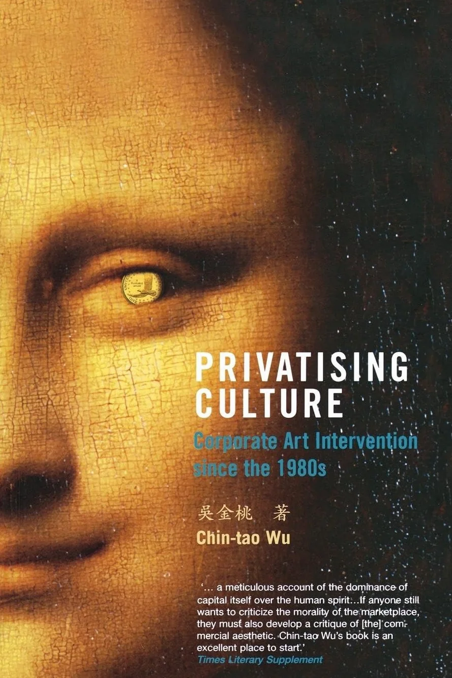 Privatising Culture: Corporate Art Intervention Since the 1980s