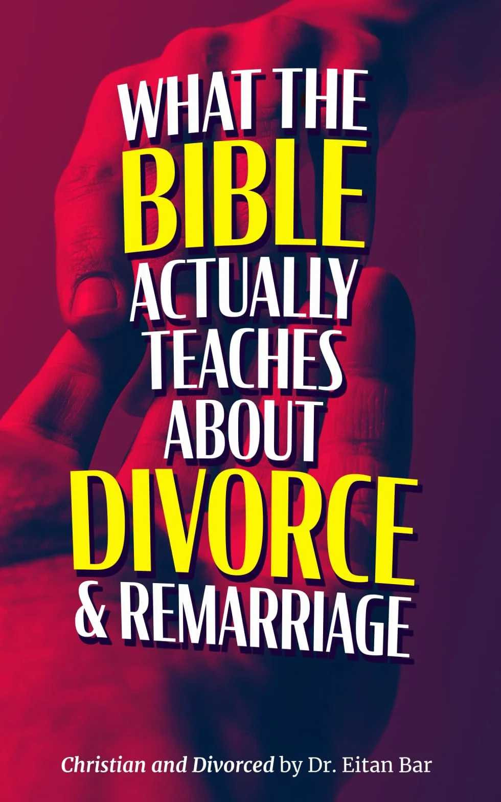 Christian and Divorced: What the Bible REALLY Says About Divorce & Remarriage: 14