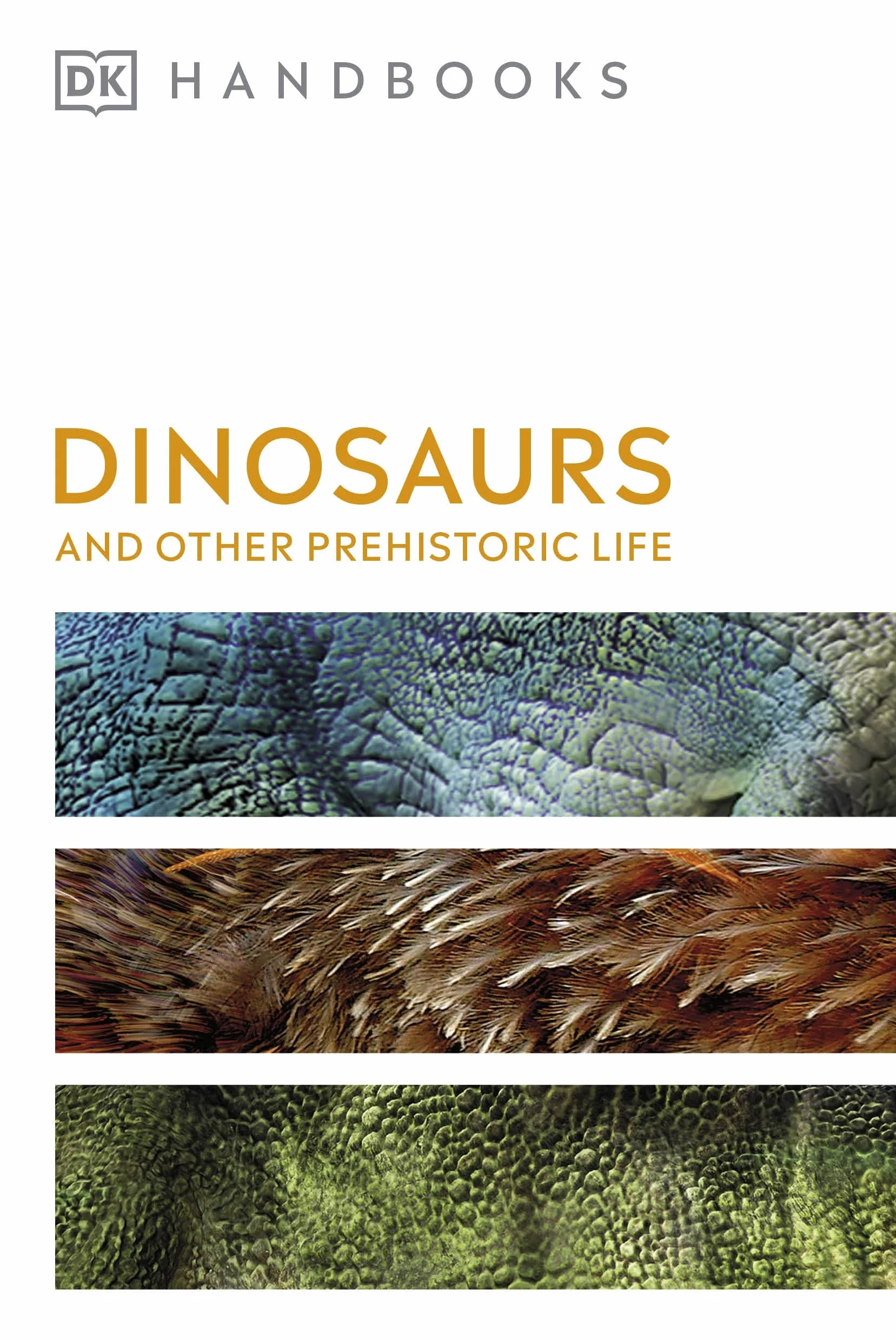 Dinosaurs and Other Prehistoric Life (DK Handbooks)