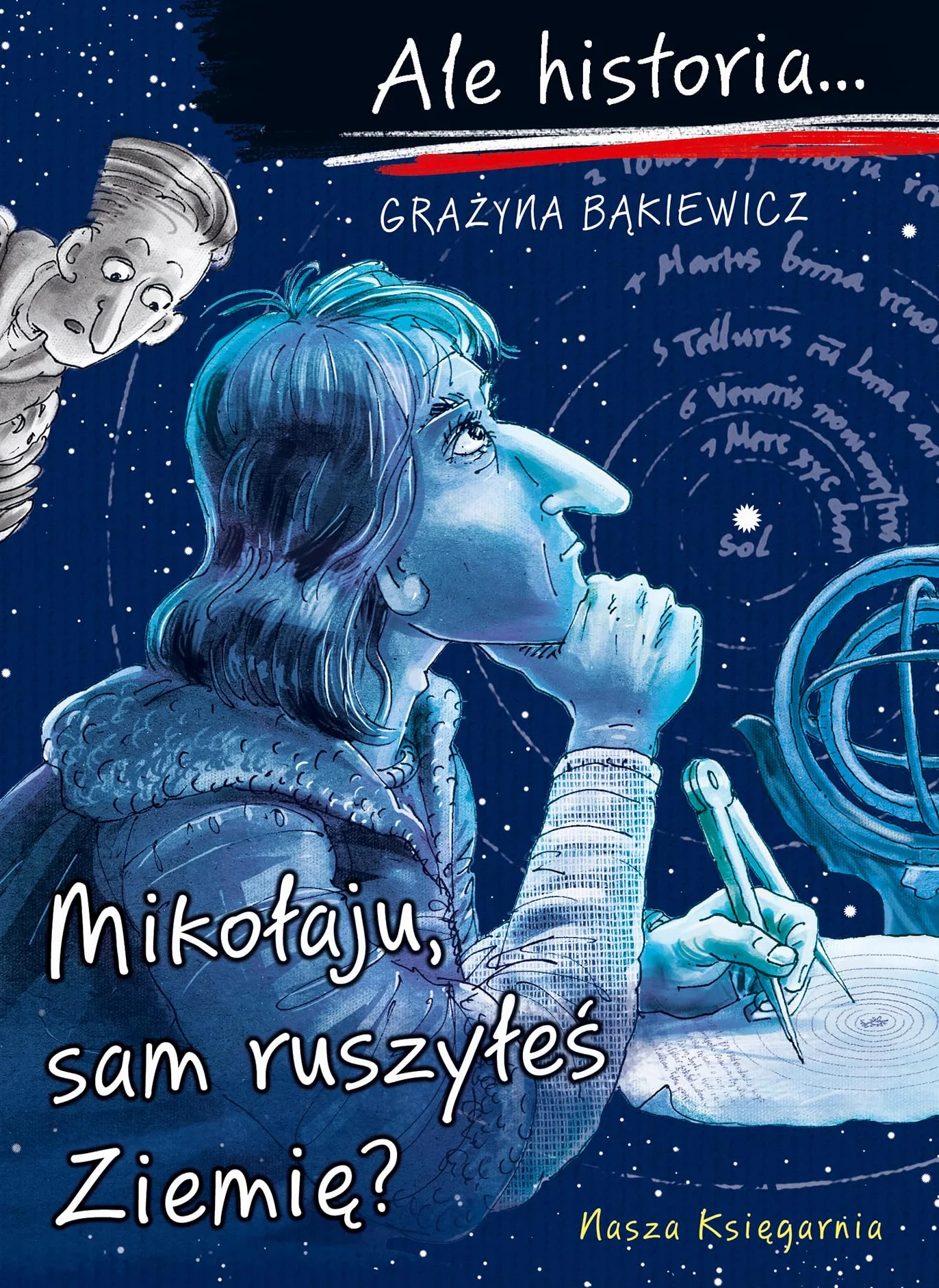 ALE HISTORIA… MIKOŁAJU, SAM RUSZYŁEŚ ZIEMIĘ?