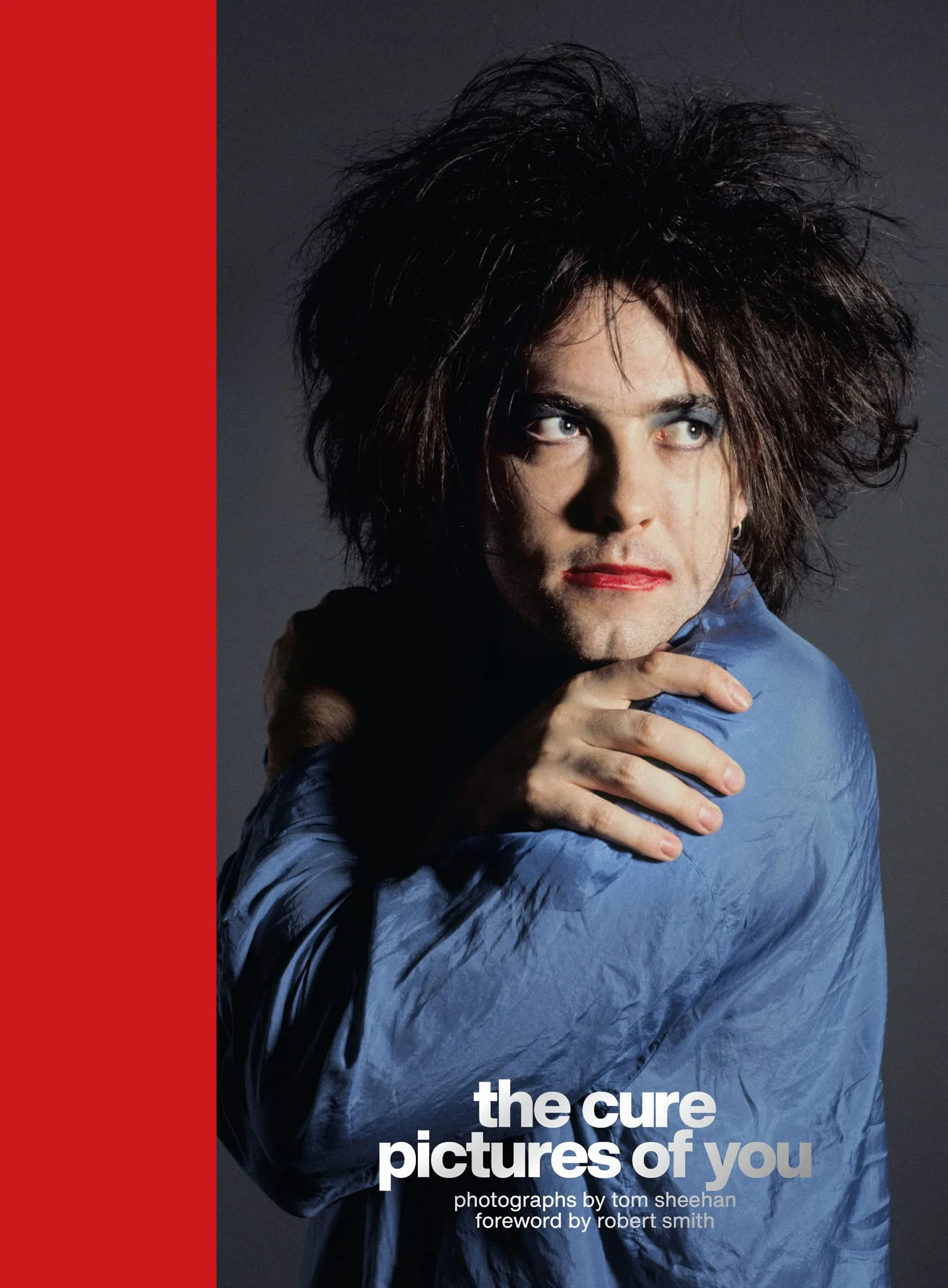 The Cure - Pictures of You: Foreword by Robert Smith