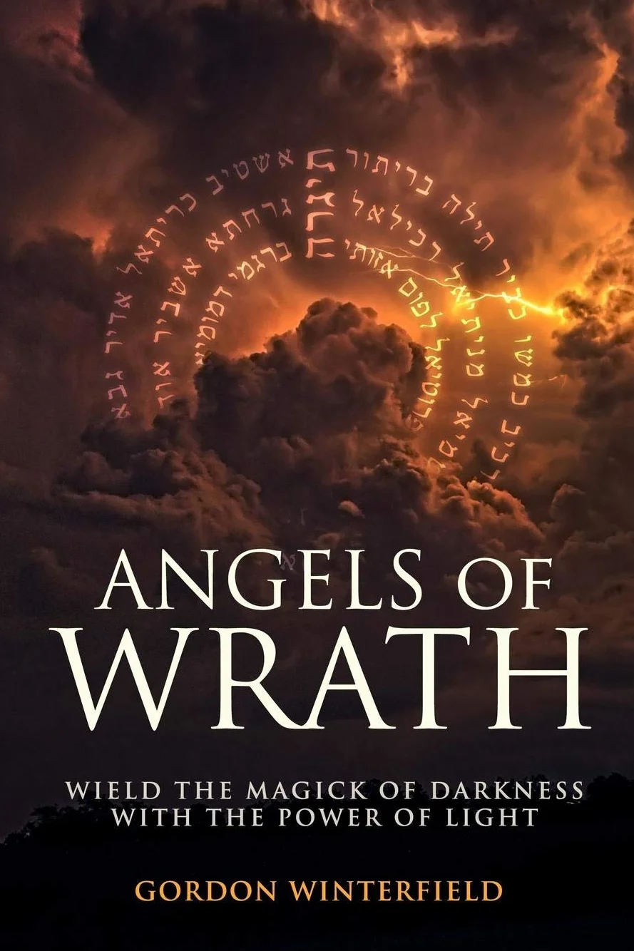 Angels of Wrath: Wield the Magick of Darkness with the Power of Light