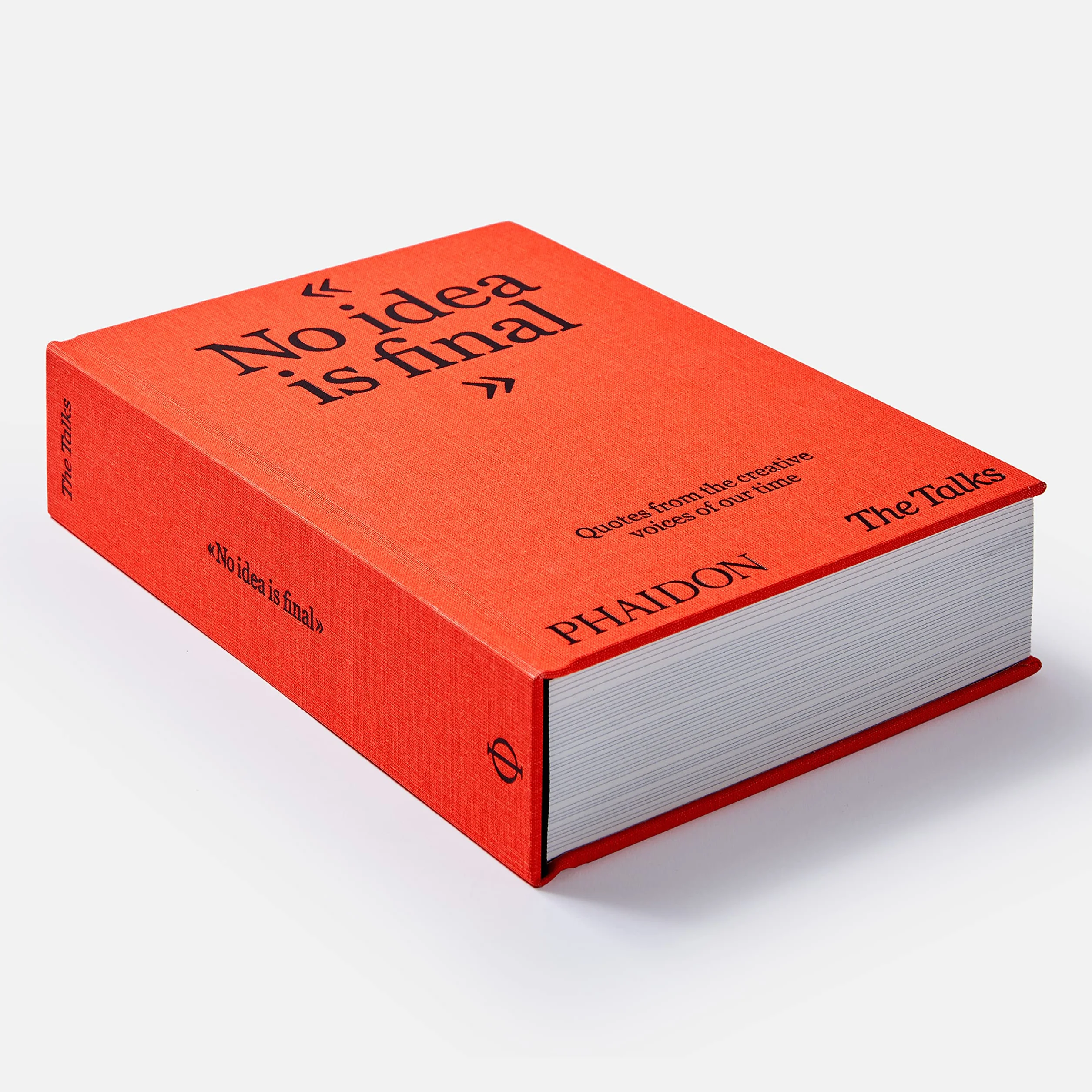 The talks - no idea is final: Quotes from the creative voices of our time
