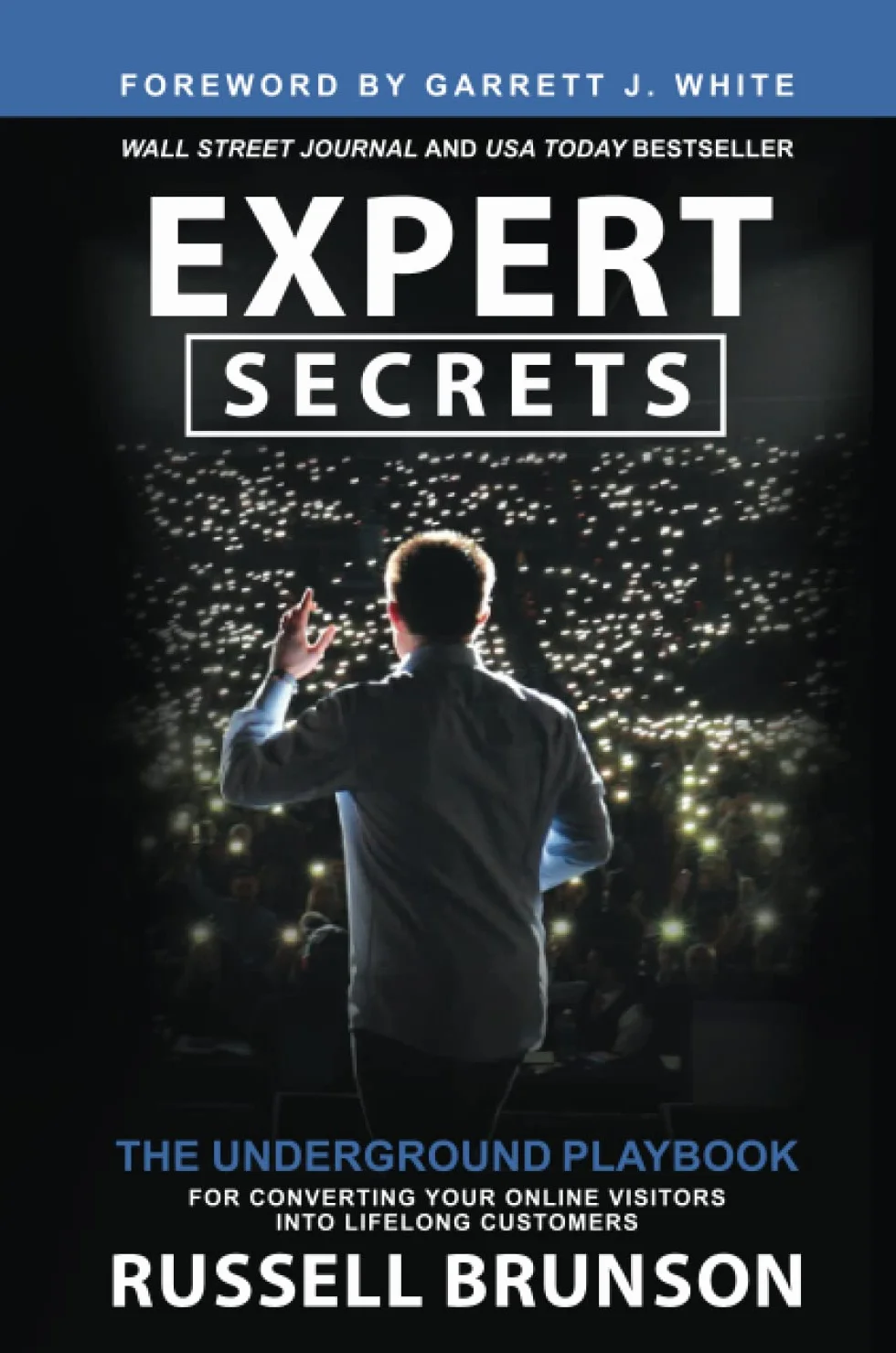 Expert Secrets: The Underground Playbook for Converting Your Online Visitors into Lifelong Customers