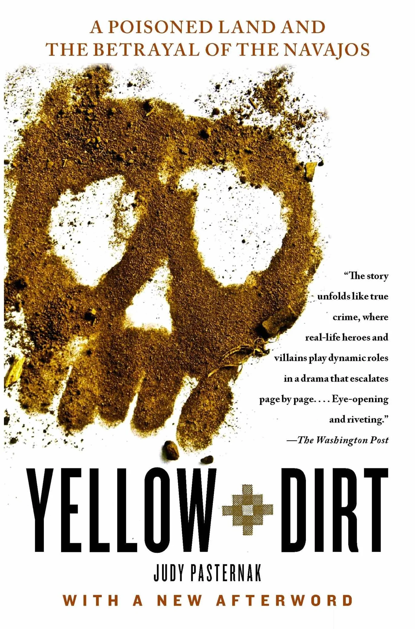 Yellow Dirt: A Poisoned Land and the Betrayal of the Navajos