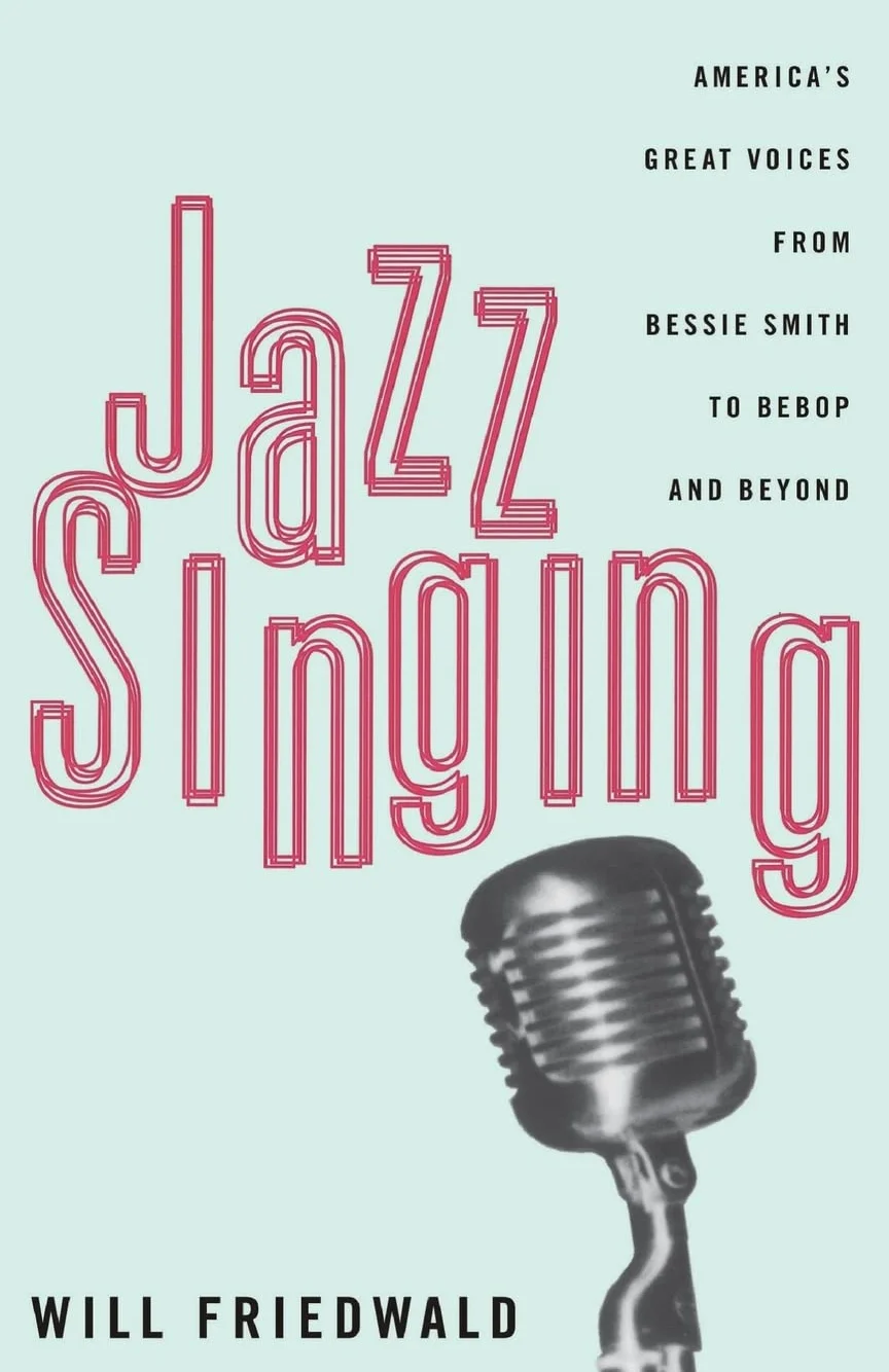 Jazz Singing: America's Great Voices from Bessie Smith to Bebop and Beyond