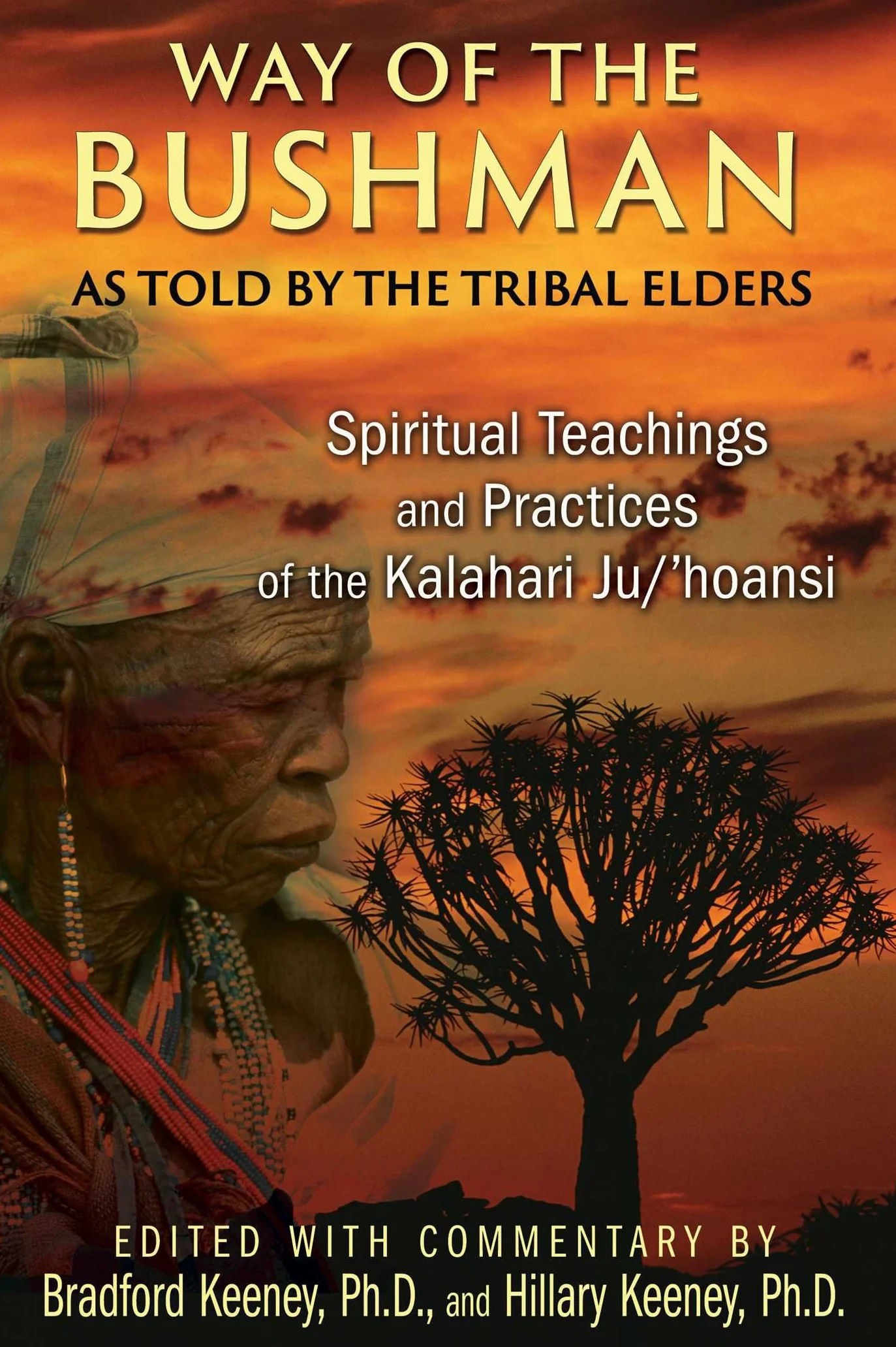 Way of the Bushman: Spiritual Teachings and Practices of the Kalahari Ju/'Hoansi