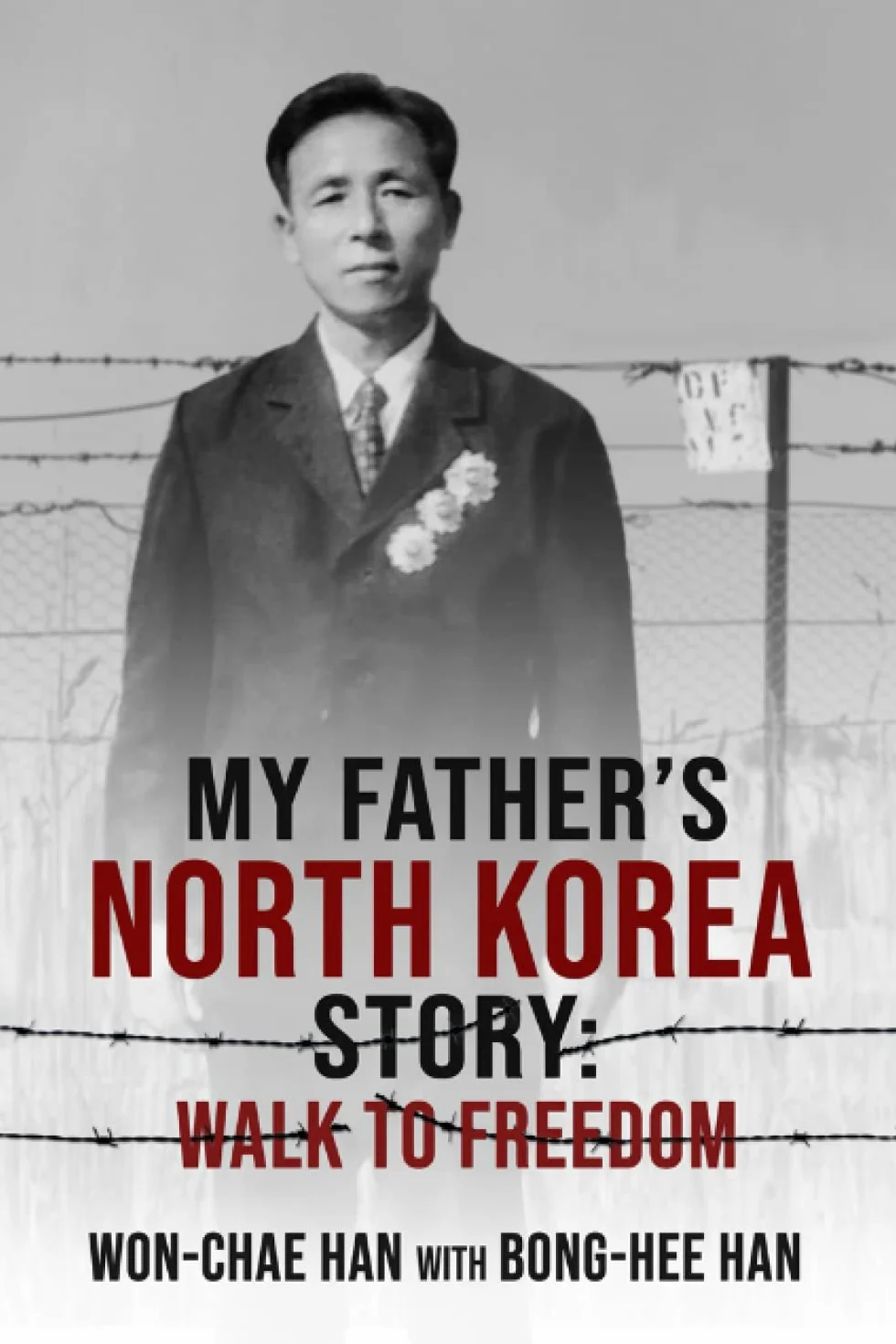 My Father's North Korea Story: Walk to Freedom