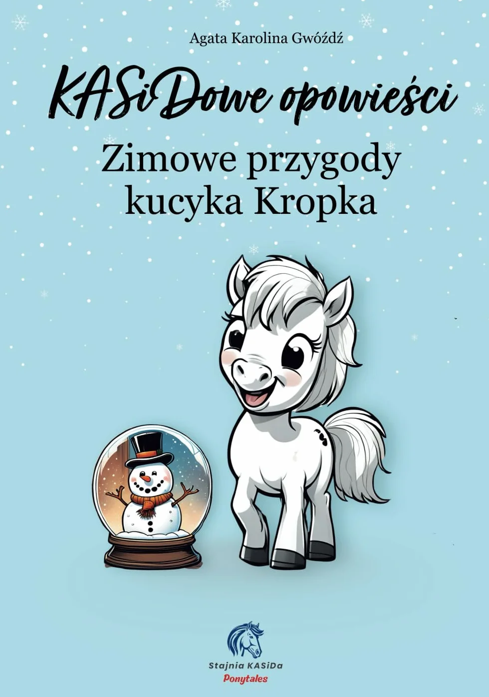 KASiDowe opowieści: Zimowe przygody kucyka Kropka