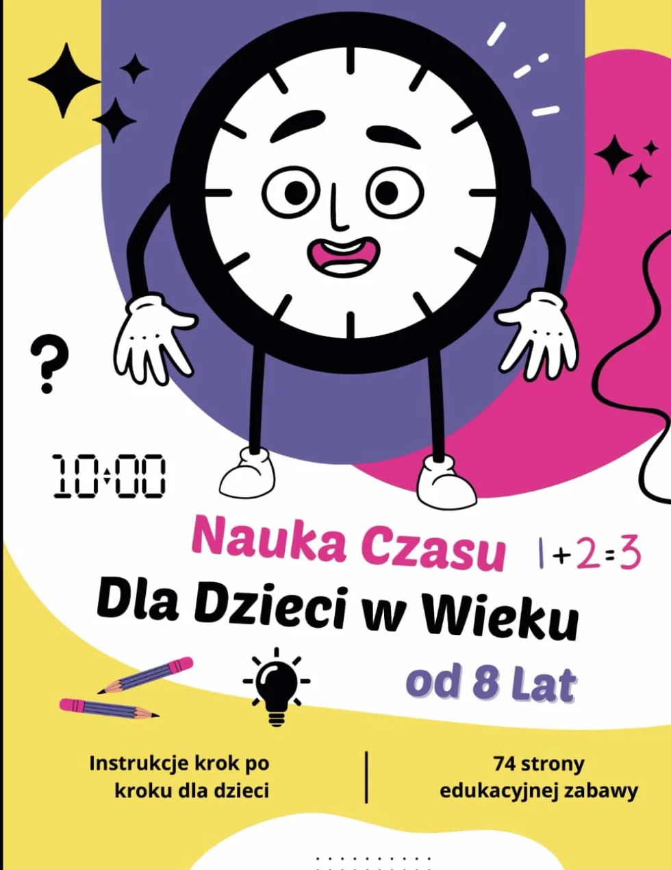 Nauka Czasu dla Dzieci w Wieku od 8 Lat: Zeszyt Edukacyjny Ćwiczenia z Odczytywania Zegara dla Młodych Uczniów