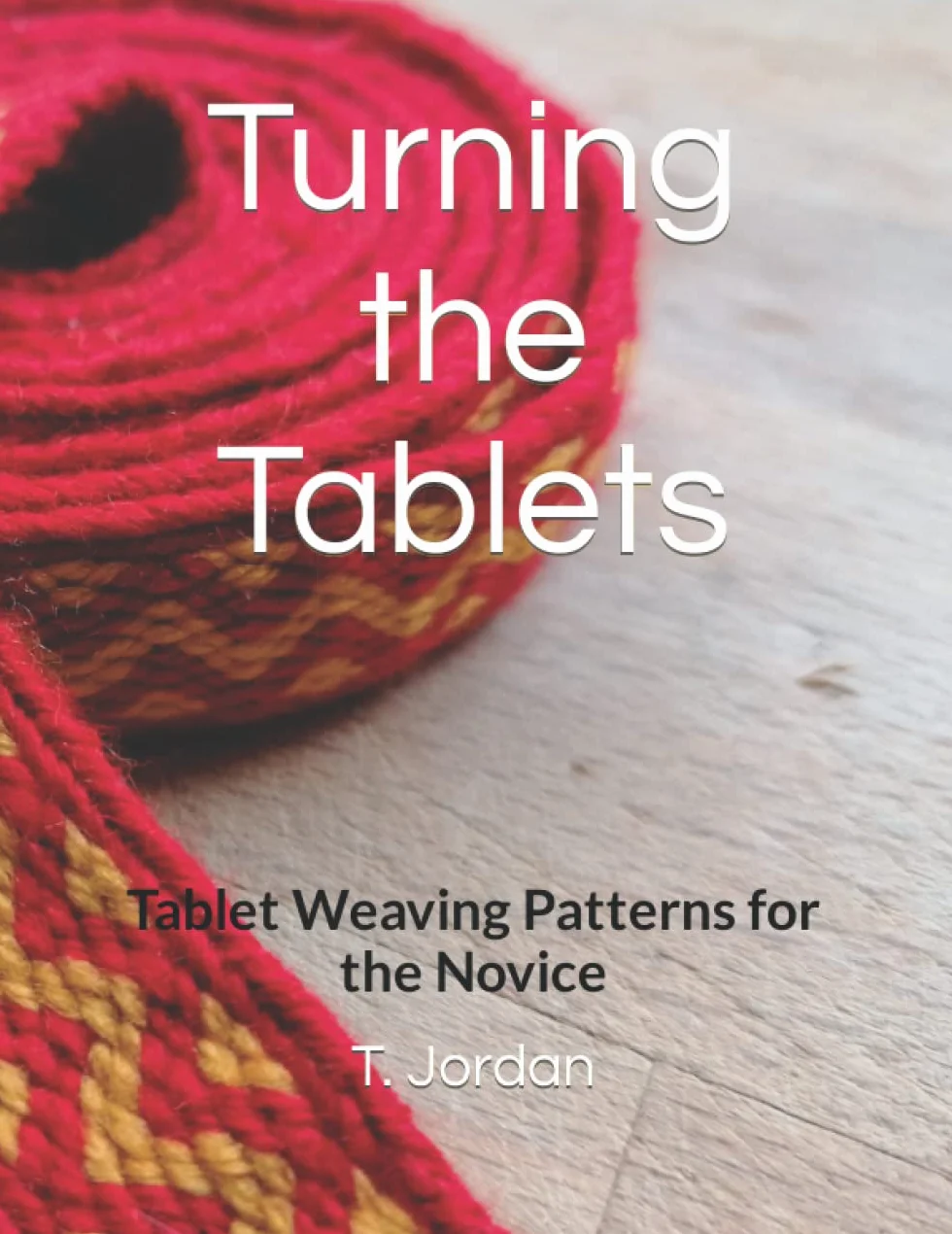 Turning the Tablets: Tablet Weaving Patterns for the Novice