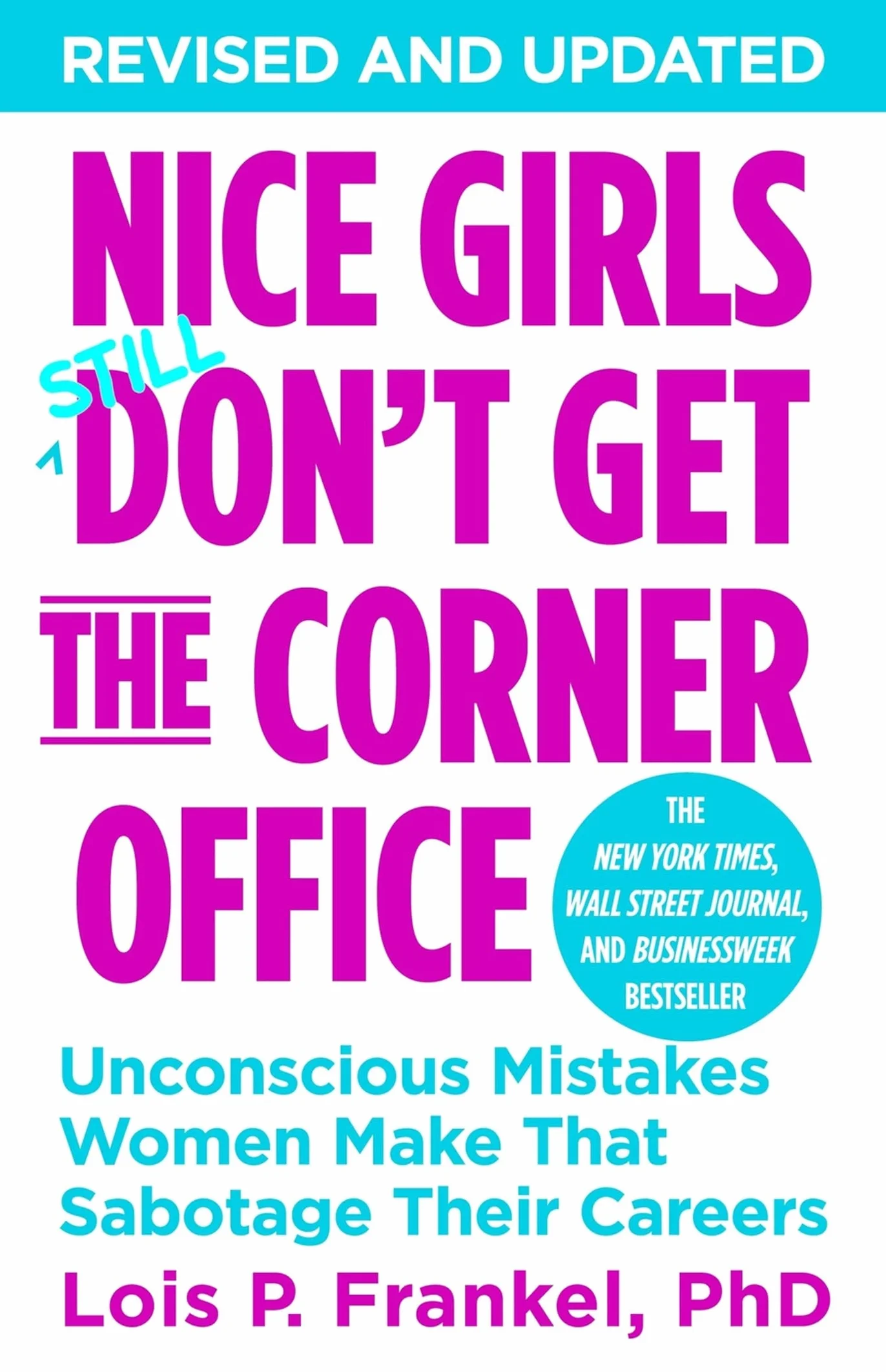 Nice Girls Don't Get the Corner Office: Unconscious Mistakes Women Make That Sabotage Their Careers
