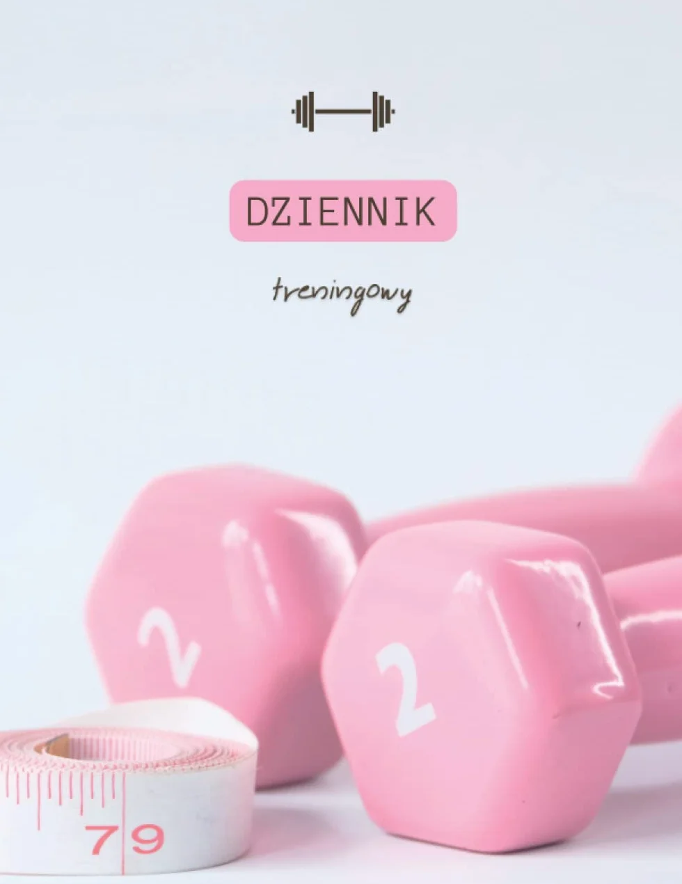 Dziennik treningowy: Niezbędnik na siłownię do szczegółowego planowania i opisywania swoich treningów, monitorowania wagi i nawodnienia.