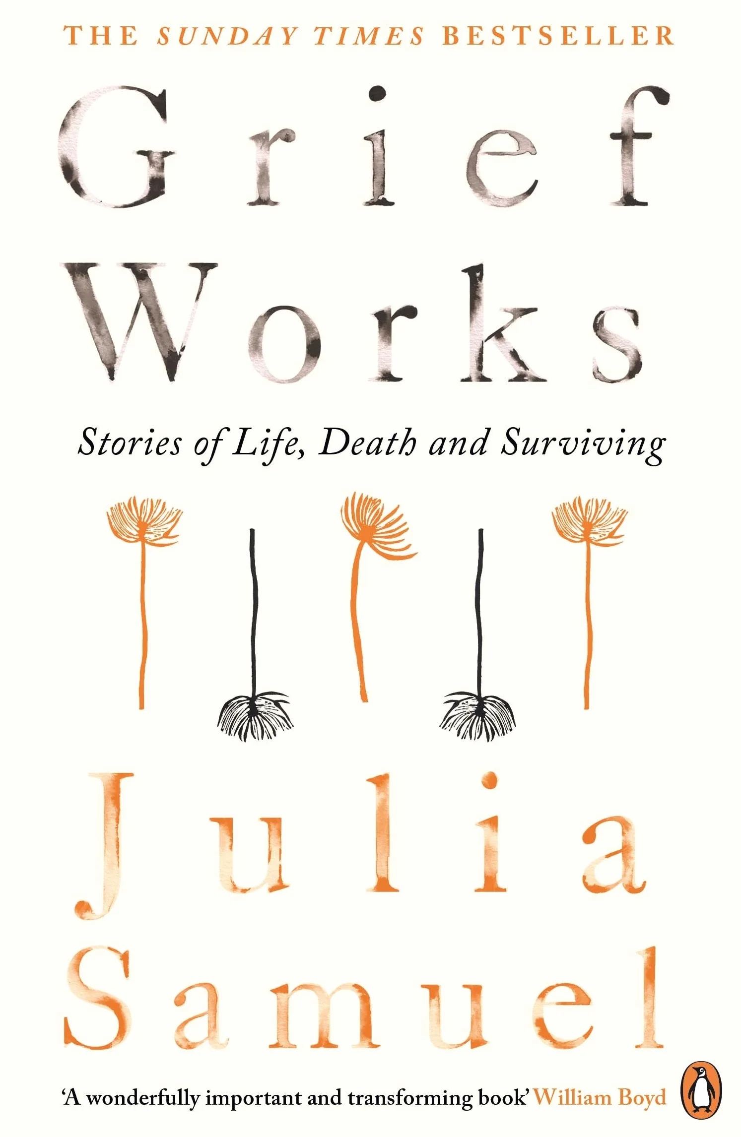 Grief Works: Stories of Life, Death and Surviving
