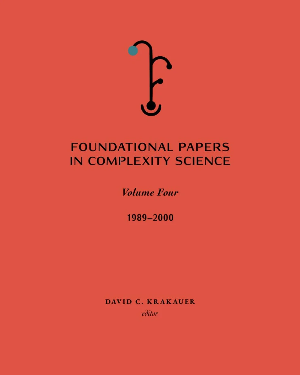 Foundational Papers in Complexity Science: Volume 4