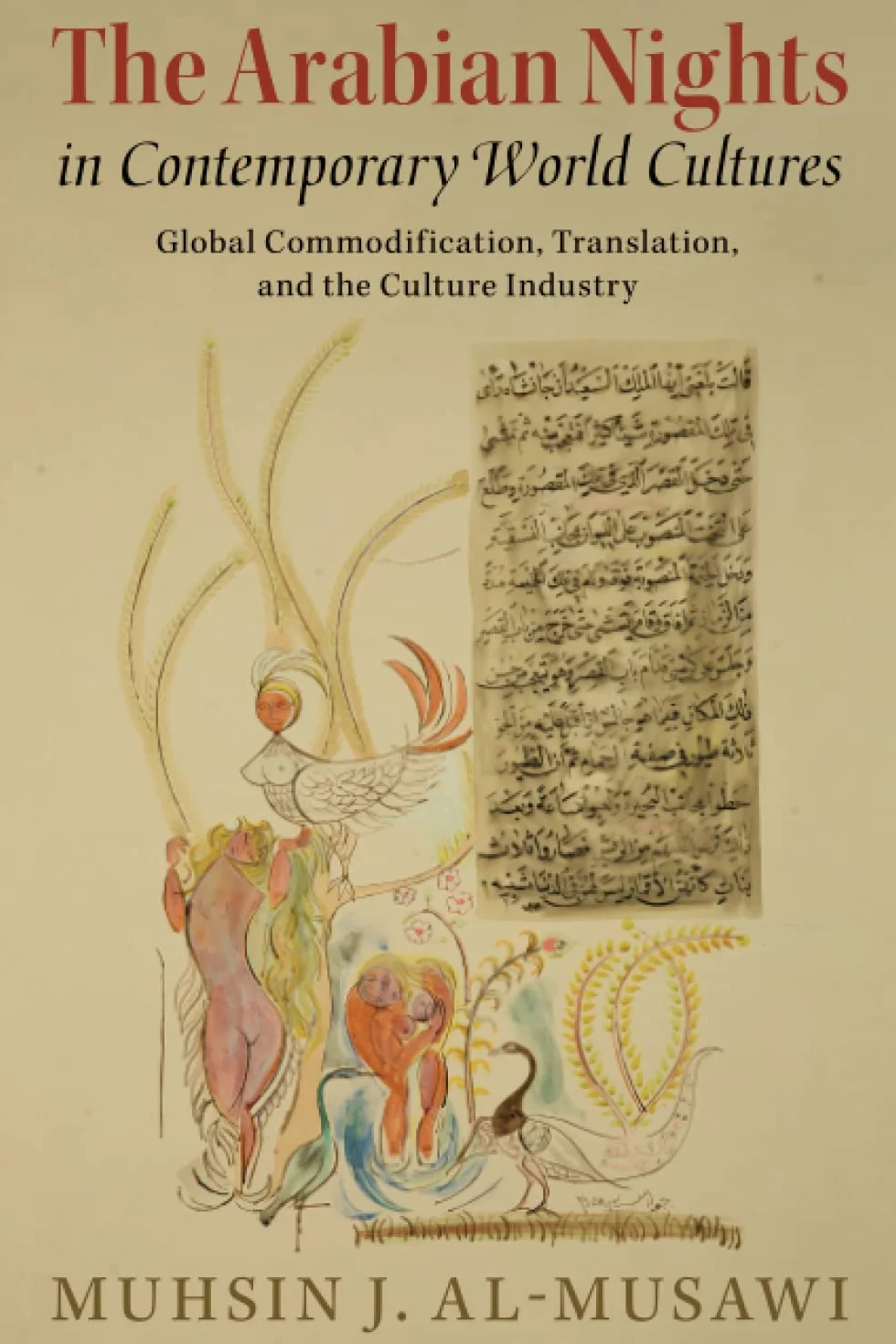 The Arabian Nights in Contemporary World Cultures: Global Commodification, Translation, and the Culture Industry
