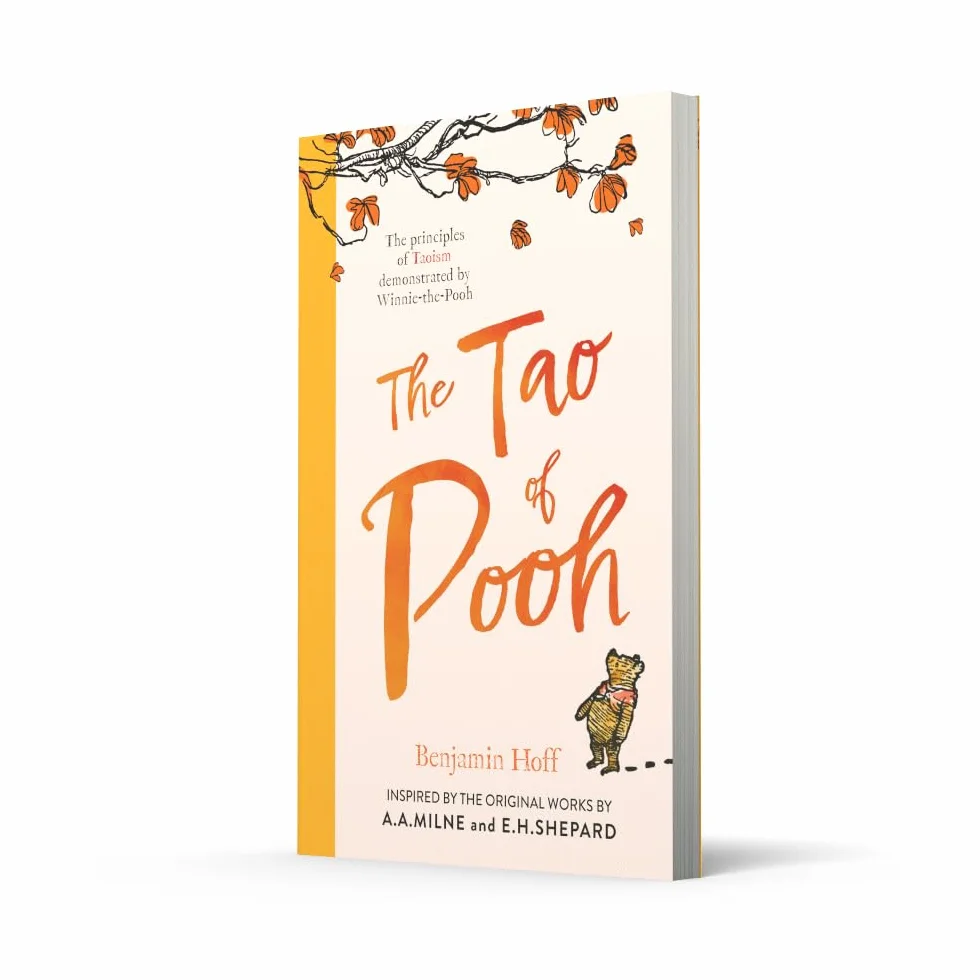 The Tao of Pooh: Celebrating 40 years of the adult self-help bestseller guide inspired by the classic children’s series: The self-help guide inspired ... the perfect gift for fans of Winnie-the-Pooh