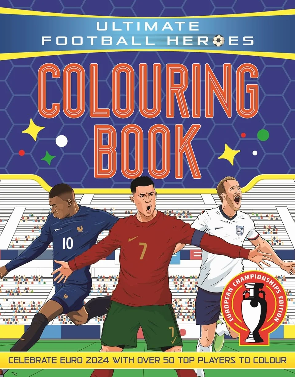 Ultimate Football Heroes Colouring Book: The perfect gift for fans of the beautiful game – Revised & Updated Euro 2024 Edition