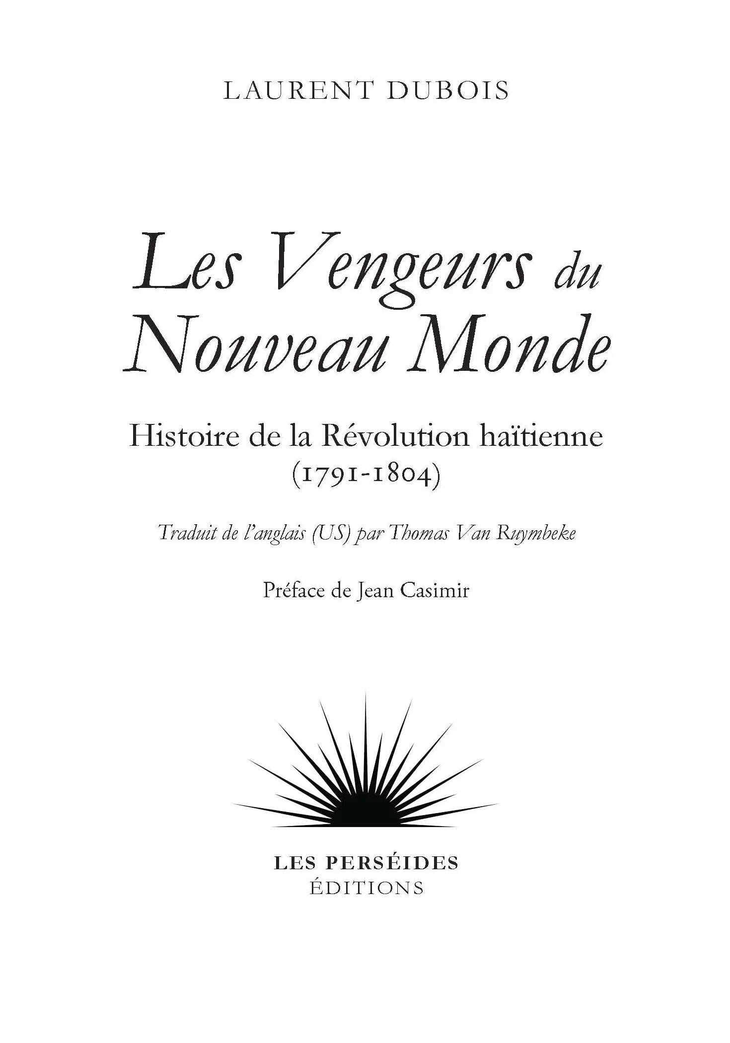 Les vengeurs du Nouveau Monde: Histoire de la Révolution haïtienne (1791-1804)