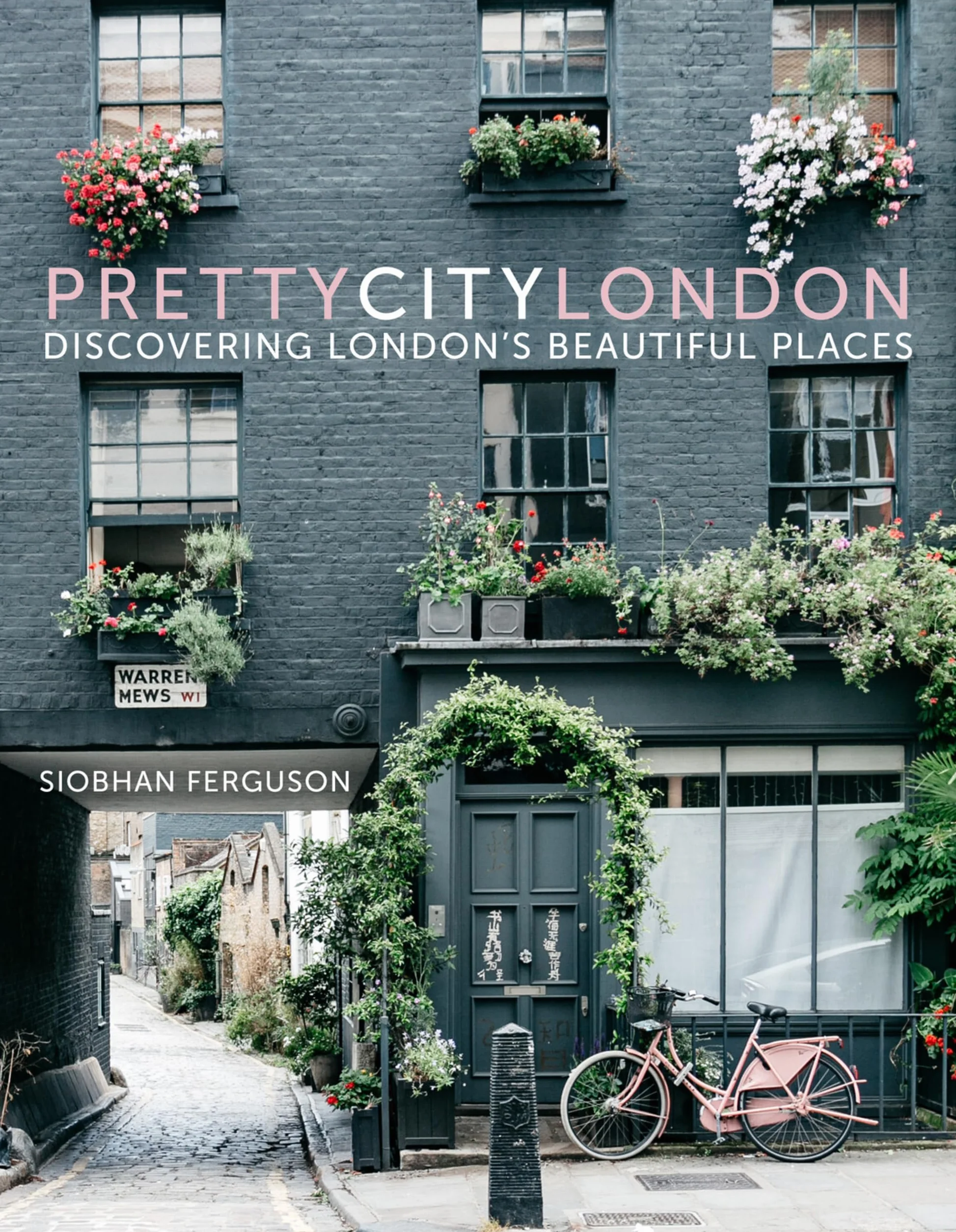 Prettycitylondon: Discovering London's Beautiful Places Volume 1