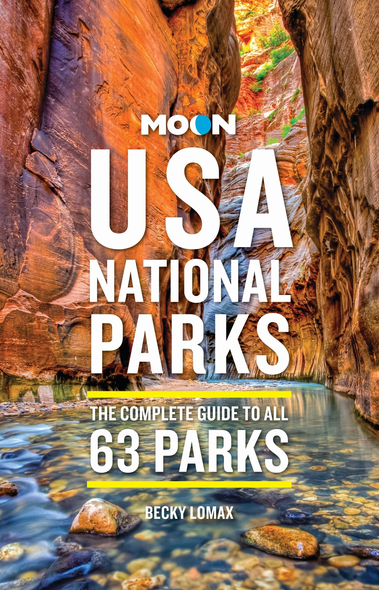 Moon USA National Parks: The Complete Guide to All 63 Parks