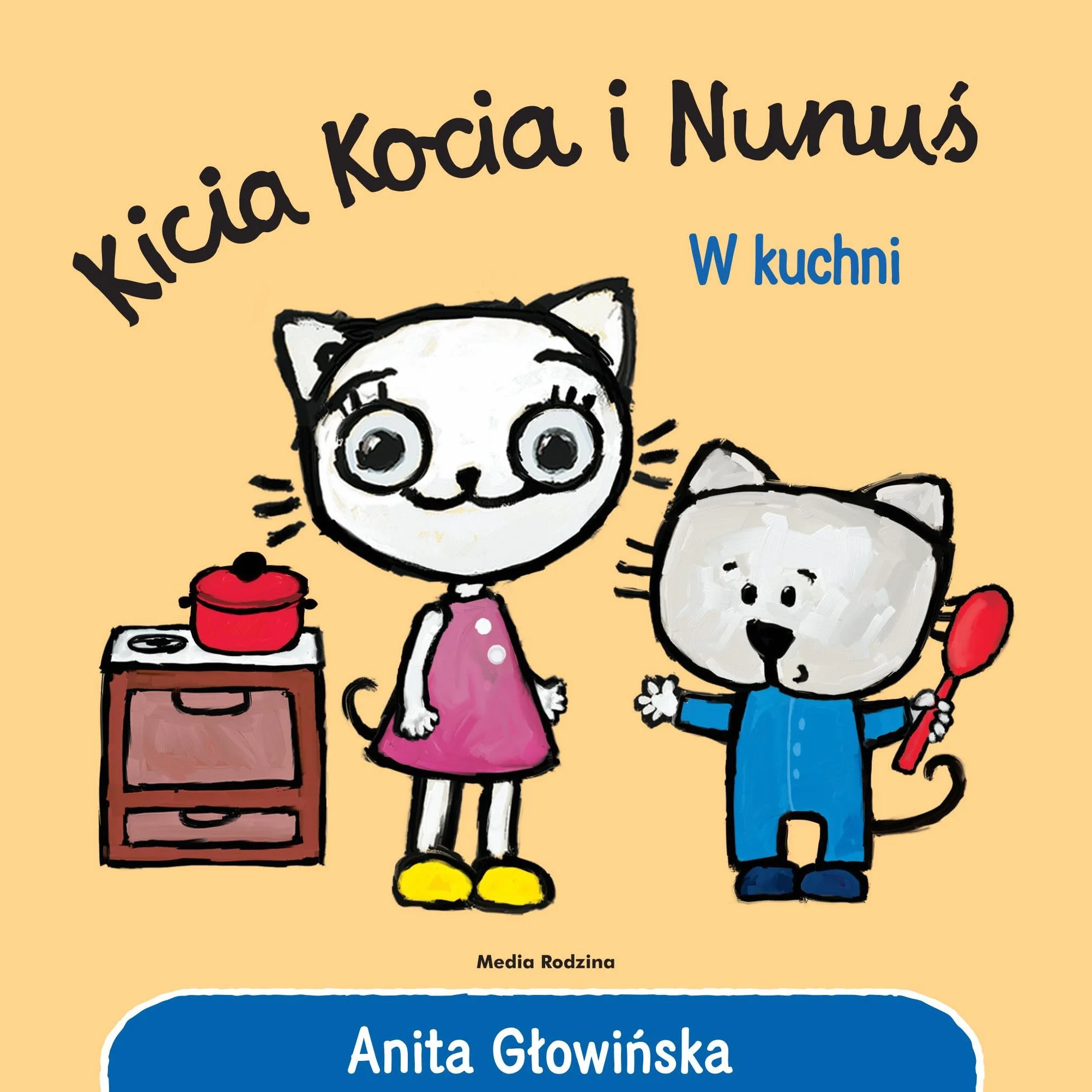 KICIA KOCIA I NUNUŚ. W KUCHNI