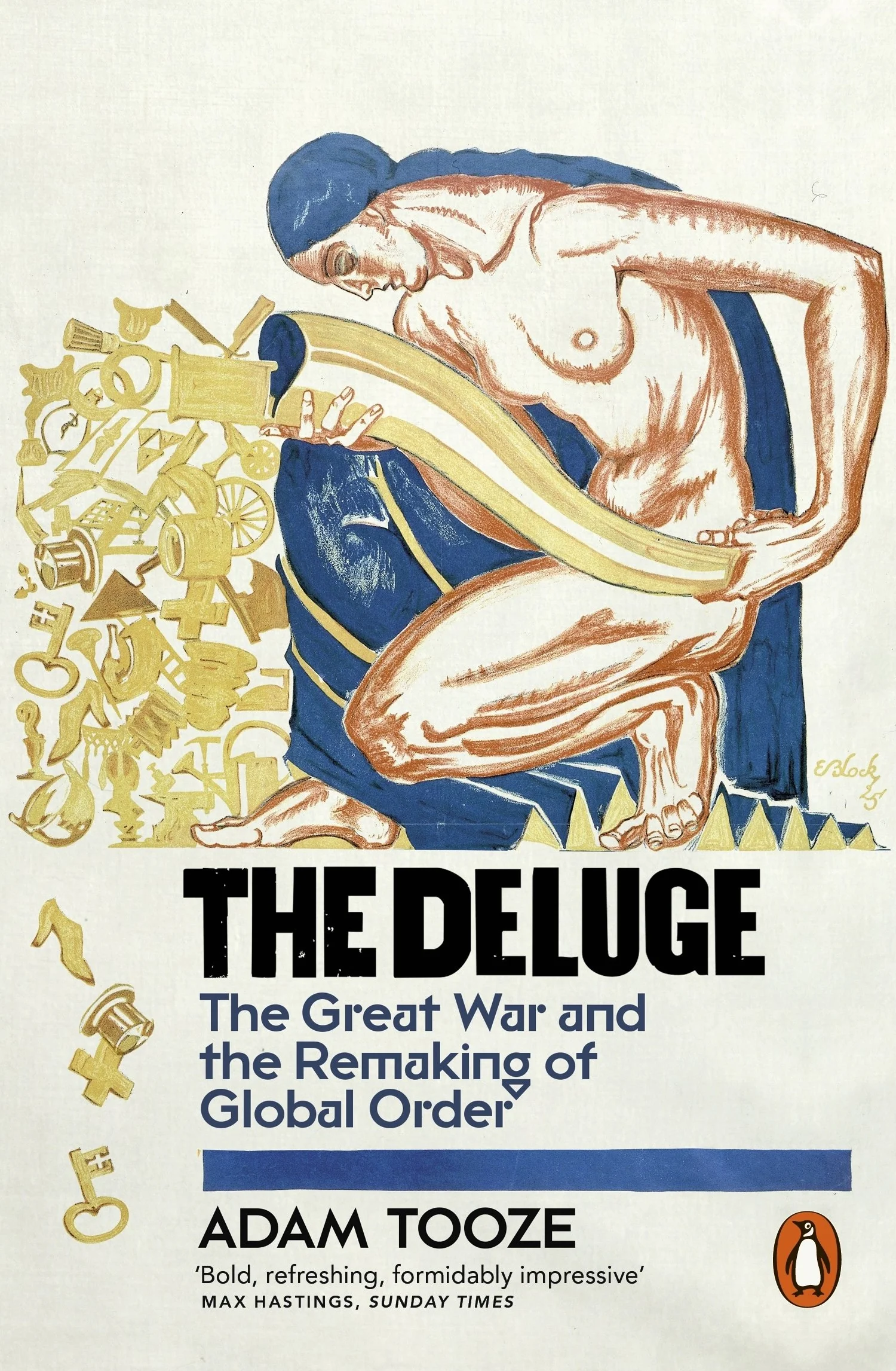 The Deluge: The Great War and the Remaking of Global Order 1916-1931