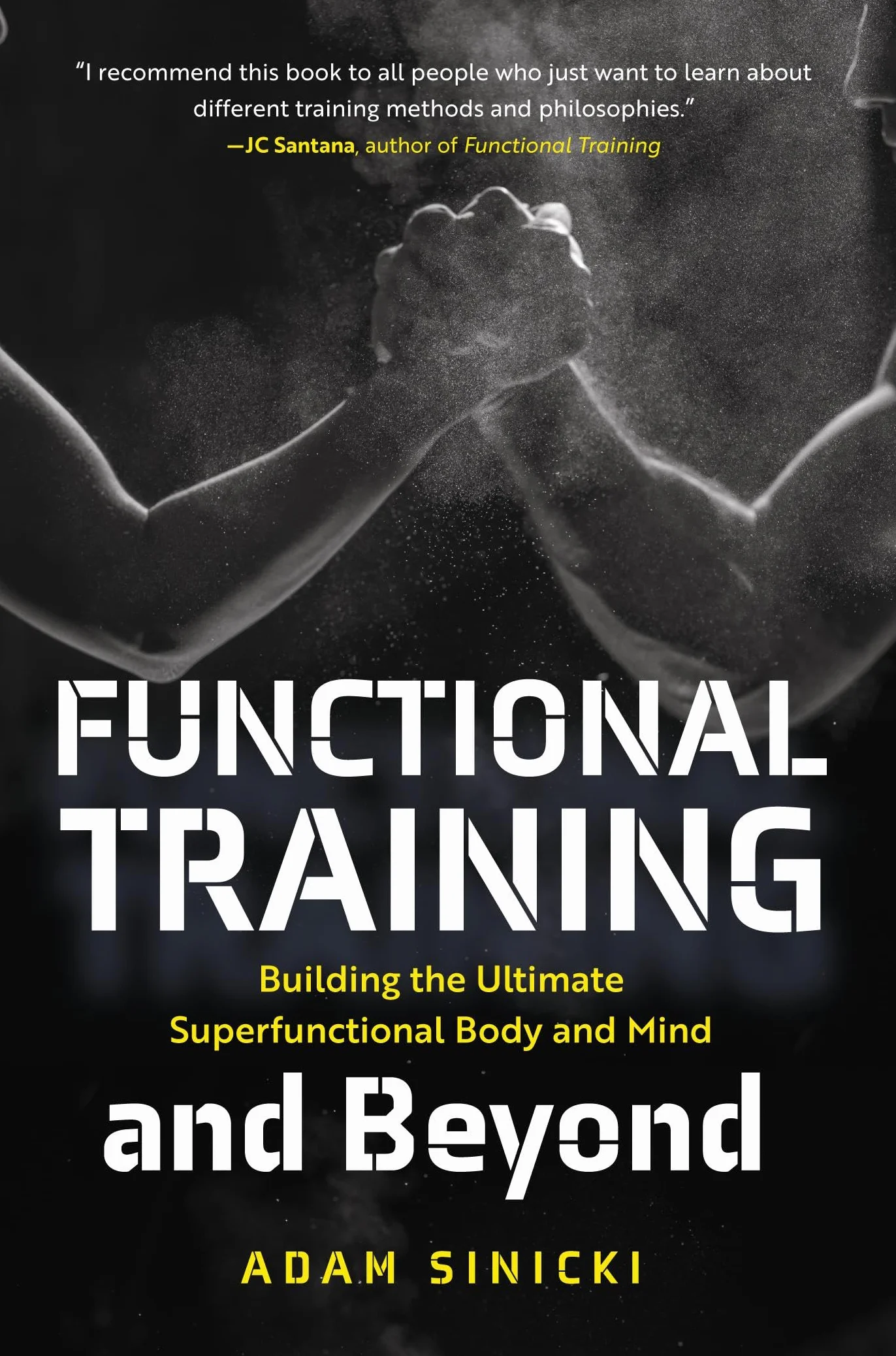 Functional Training and Beyond: Building the Ultimate Superfunctional Body and Mind (Building Muscle and Performance, Weight Training, Men's Health)