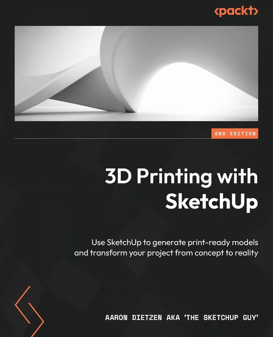 3D Printing with SketchUp - Second Edition: Use SketchUp to generate print-ready models and transform your project from concept to reality