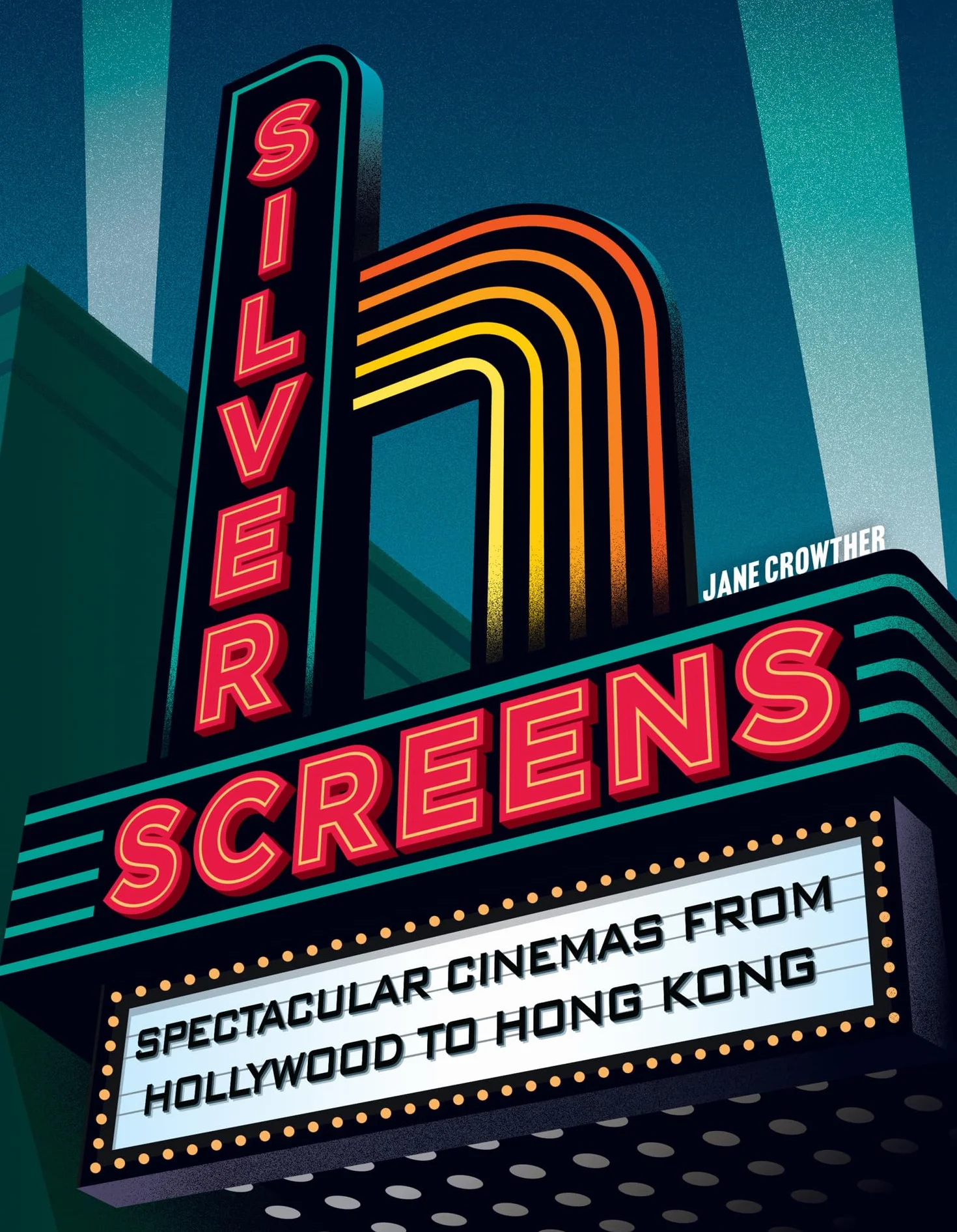 Silver Screens: The perfect gift book for classic cinema lovers, blockbuster film fans, Hollywood filmmaking, vintage theatre explorers and collectors of iconic movie history