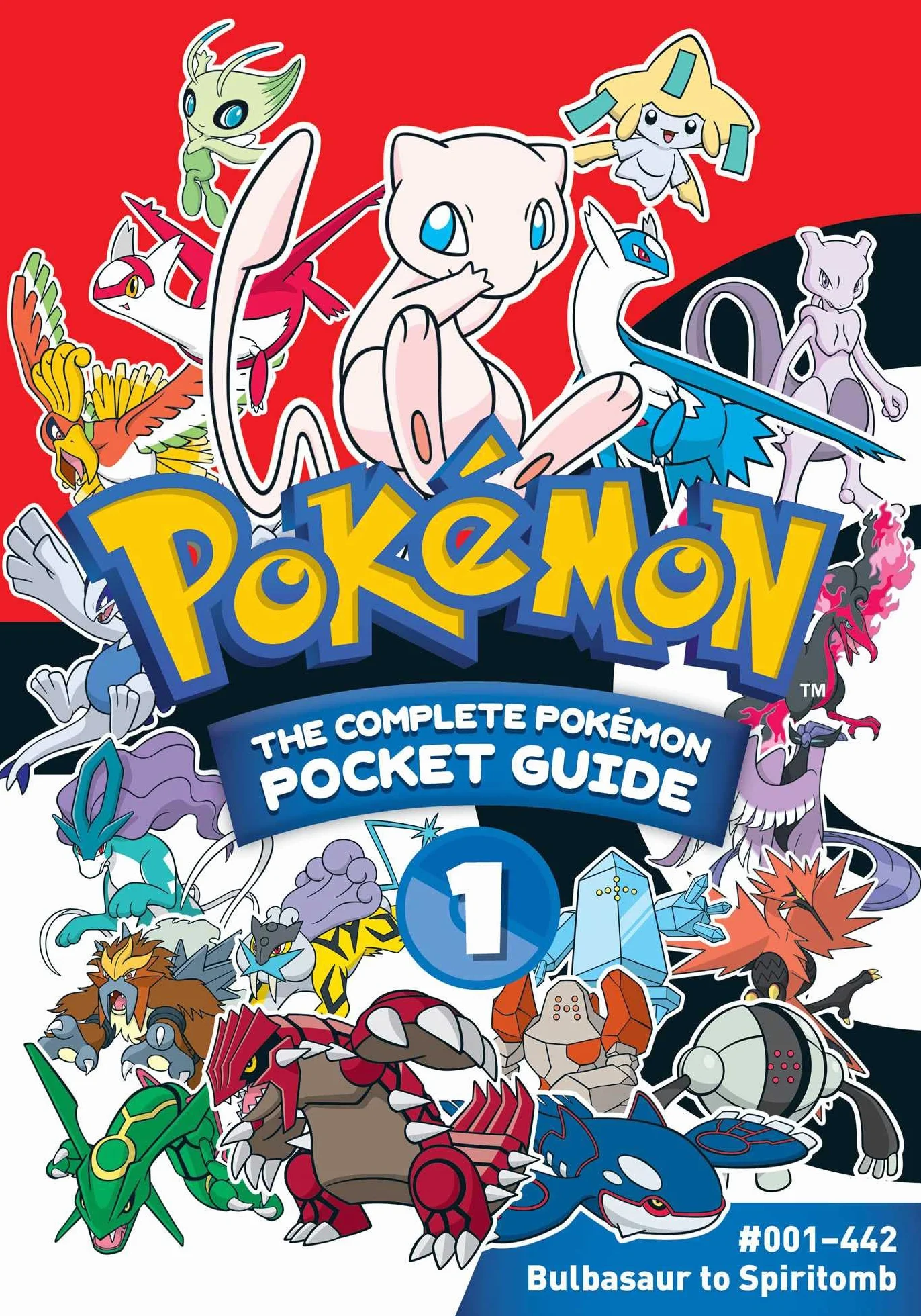 Pokémon: The Complete Pokémon Pocket Guide, Vol. 1: The Complete Pokémon Pocket Guide #001-442 Bulbasaur to Spiritomb