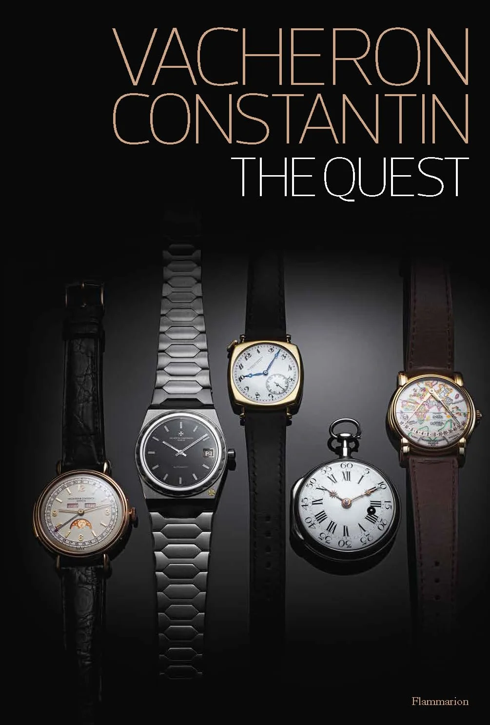 Vacheron Constantin : The Quest: The Quest Since 1755