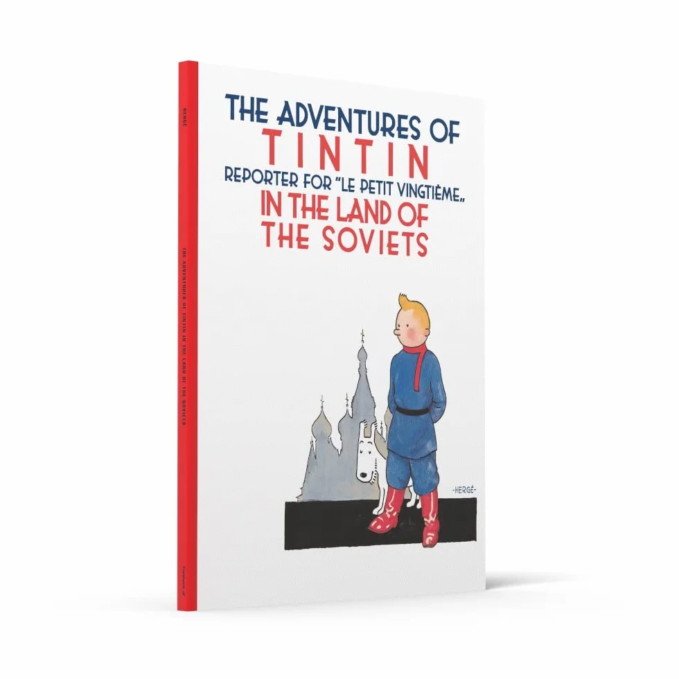 Tintin in the Land of the Soviets: The Official Classic Children’s Illustrated Mystery Adventure Series