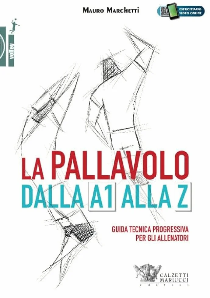 La pallavolo dalla A1 alla Z. Guida tecnica progressiva per gli allenatori. Con Contenuto digitale (fornito elettronicamente)